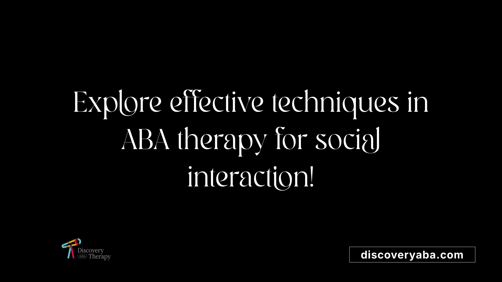 Explore effective techniques in ABA therapy for social interaction!