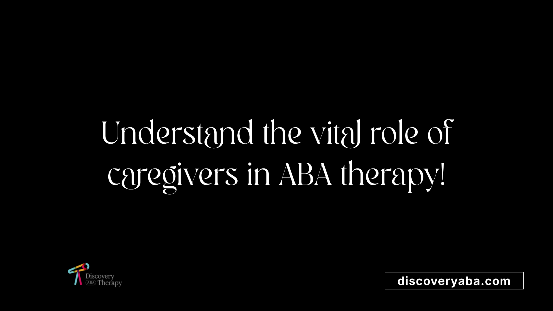 Understand the vital role of caregivers in ABA therapy!