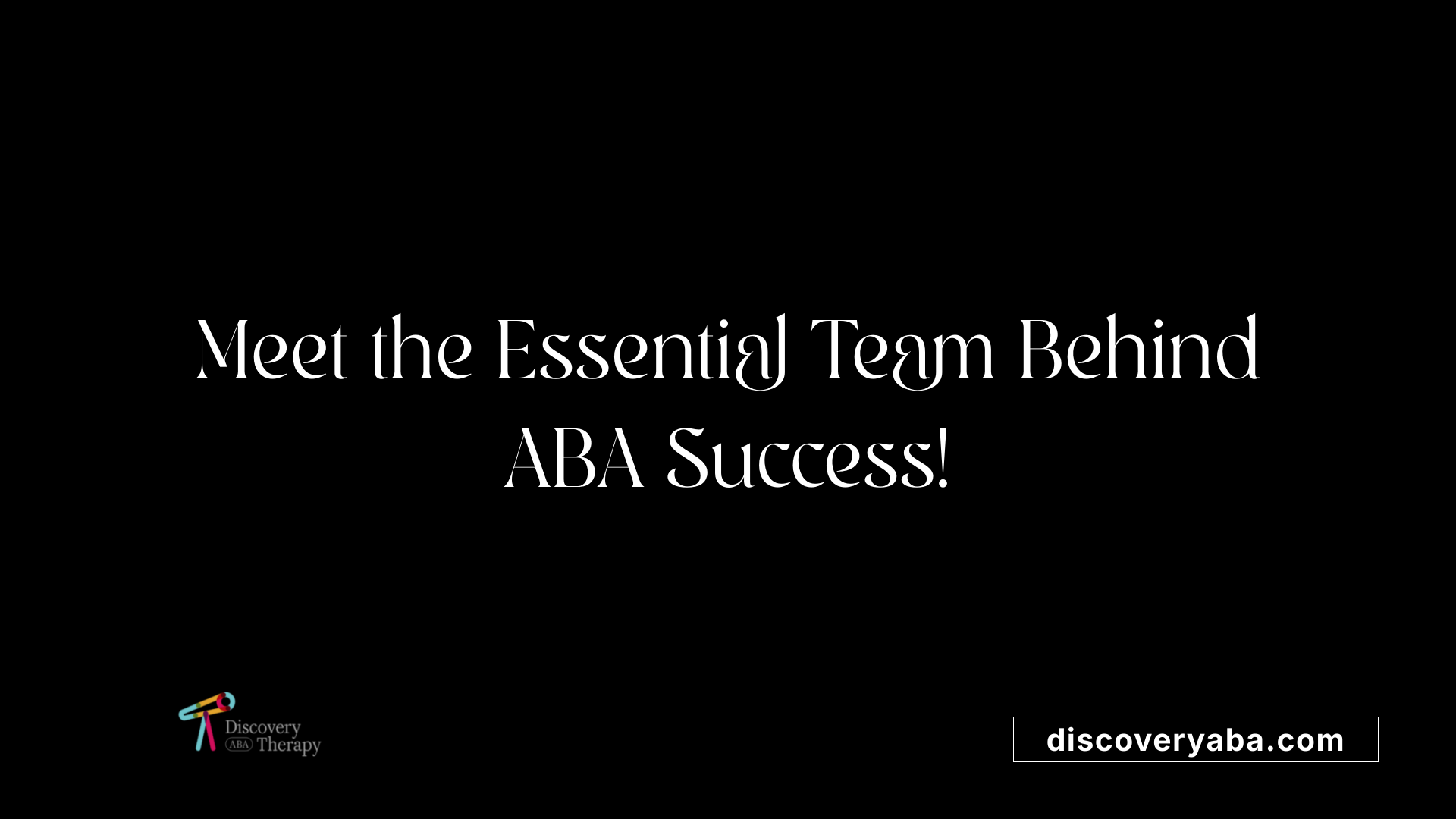 Meet the Essential Team Behind ABA Success!