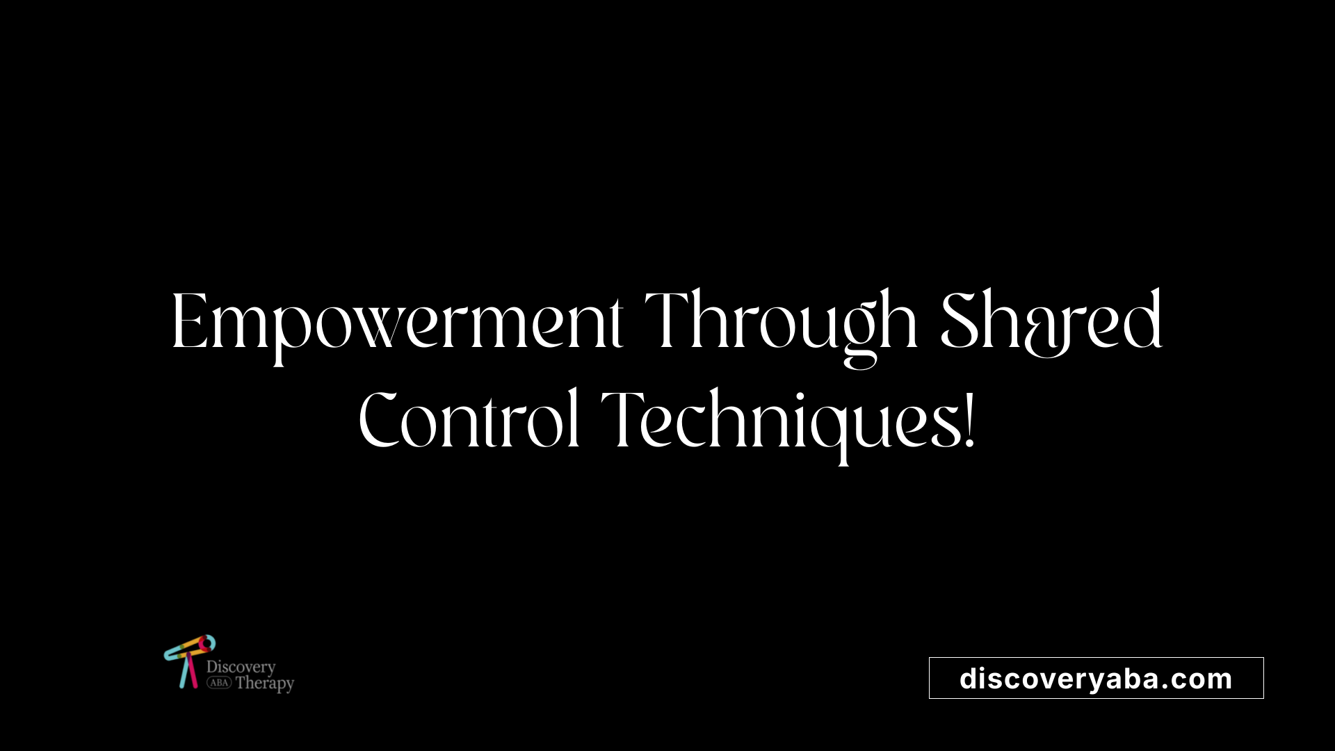 Empowerment Through Shared Control Techniques!