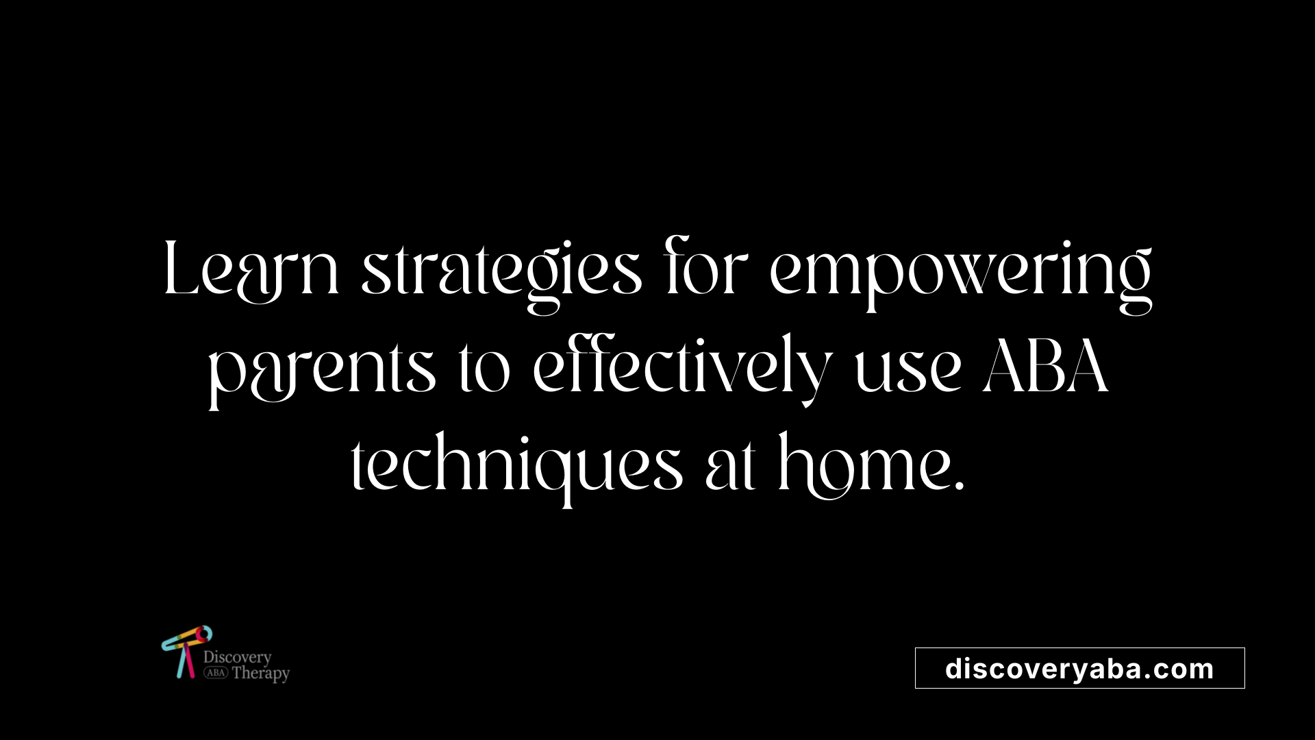 Learn strategies for empowering parents to effectively use ABA techniques at home.