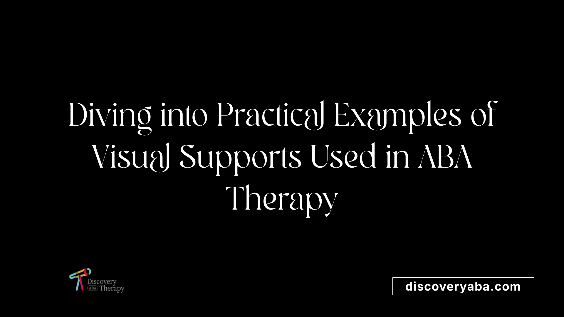 Diving into Practical Examples of Visual Supports Used in ABA Therapy