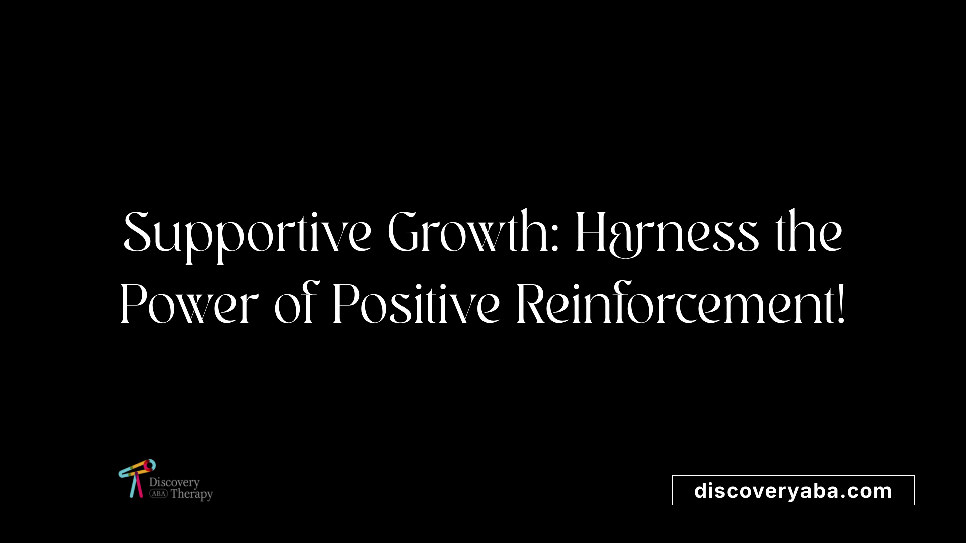 Supportive Growth: Harness the Power of Positive Reinforcement!