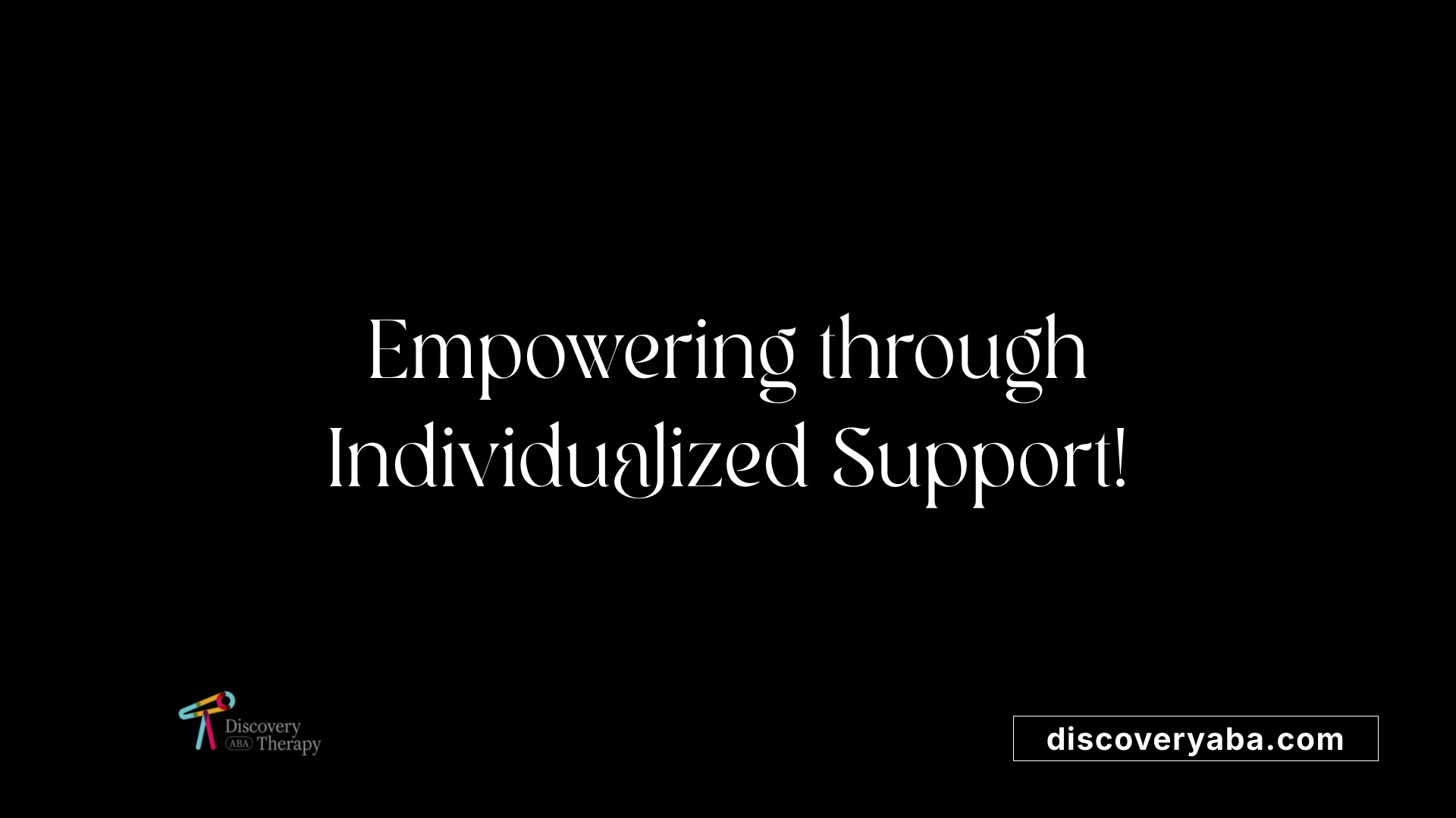 Empowering through Individualized Support!