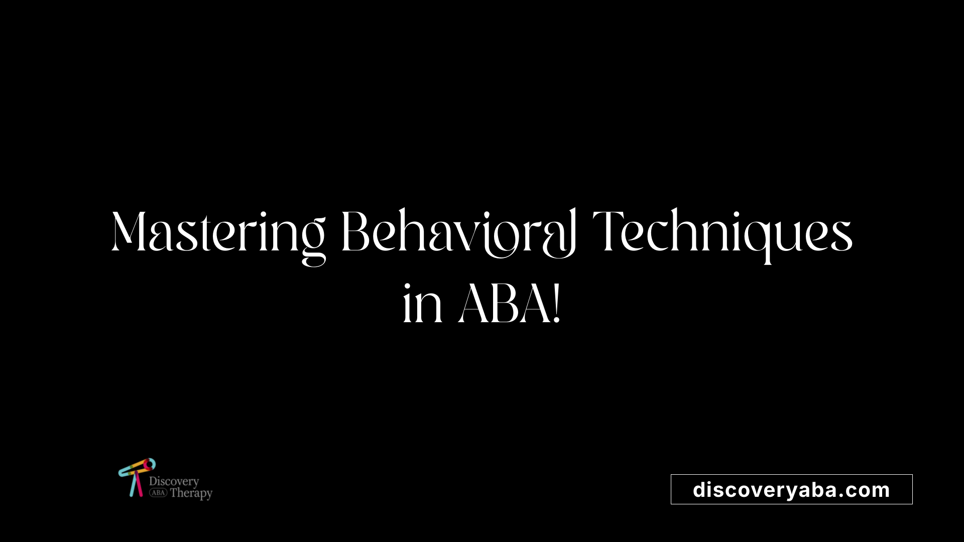Mastering Behavioral Techniques in ABA!