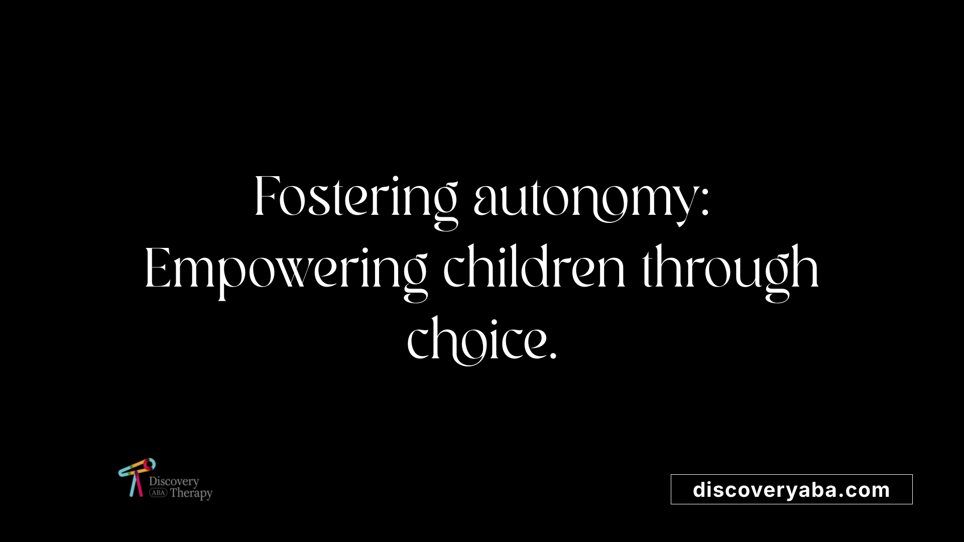 Fostering autonomy: Empowering children through choice.
