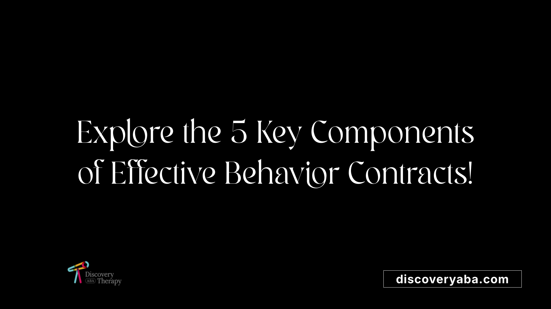 Explore the 5 Key Components of Effective Behavior Contracts!