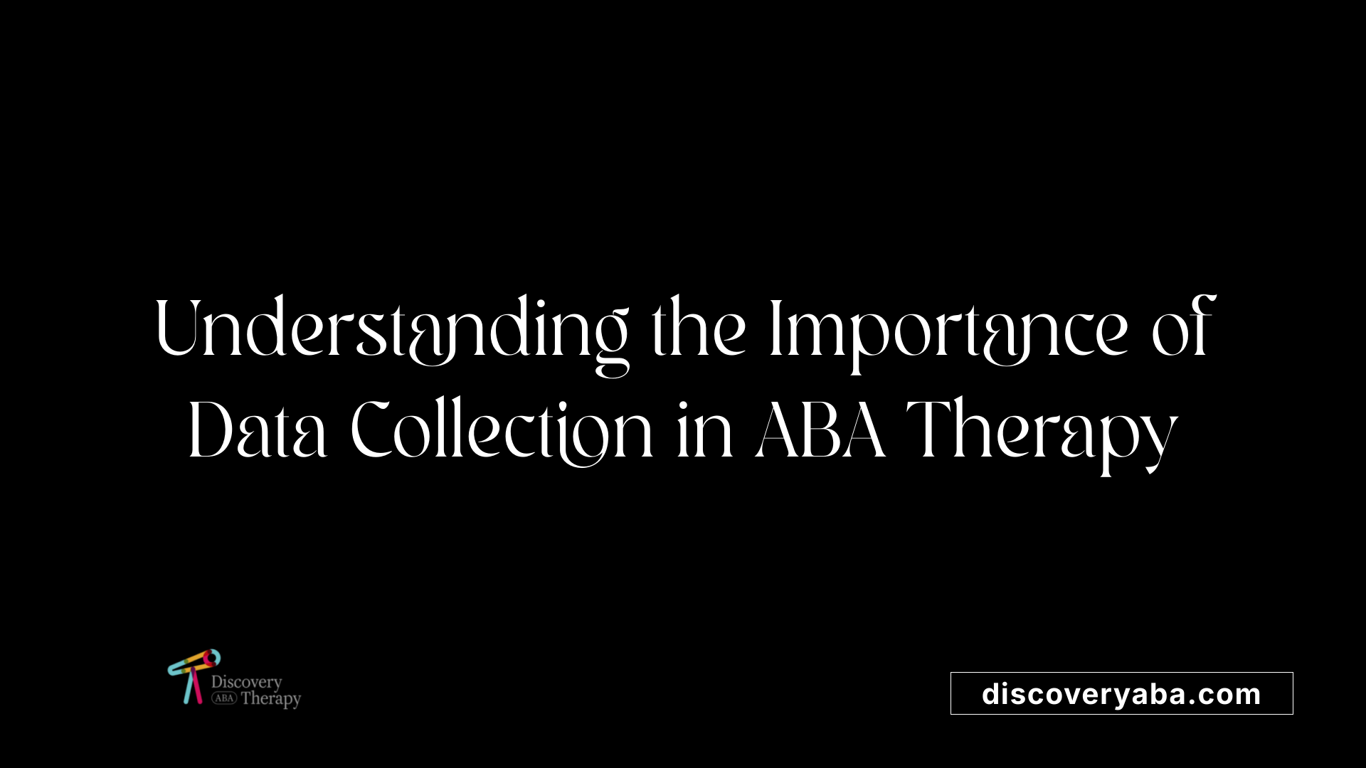 Understanding the Importance of Data Collection in ABA Therapy