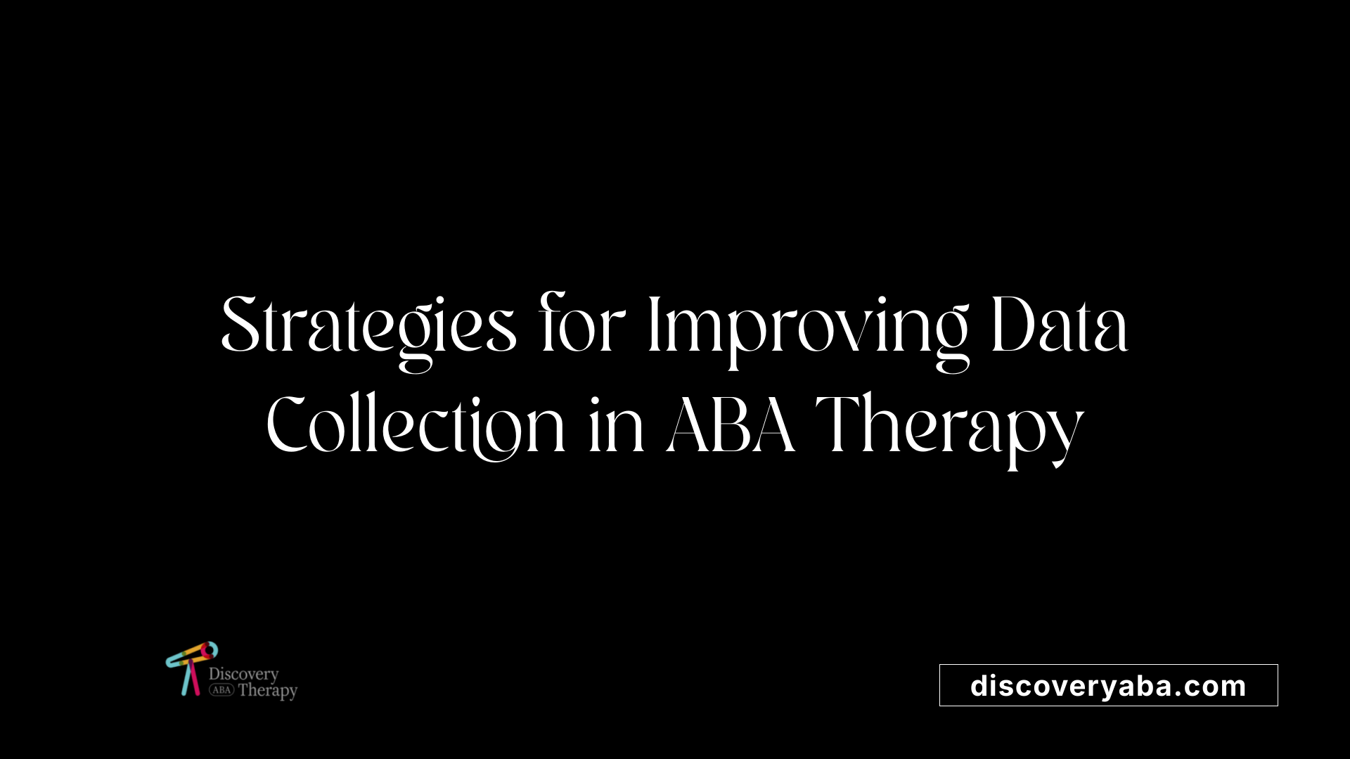 Strategies for Improving Data Collection in ABA Therapy