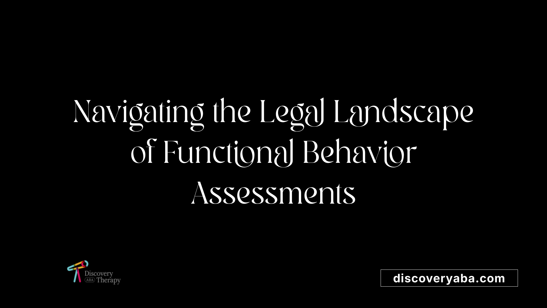 Navigating the Legal Landscape of Functional Behavior Assessments