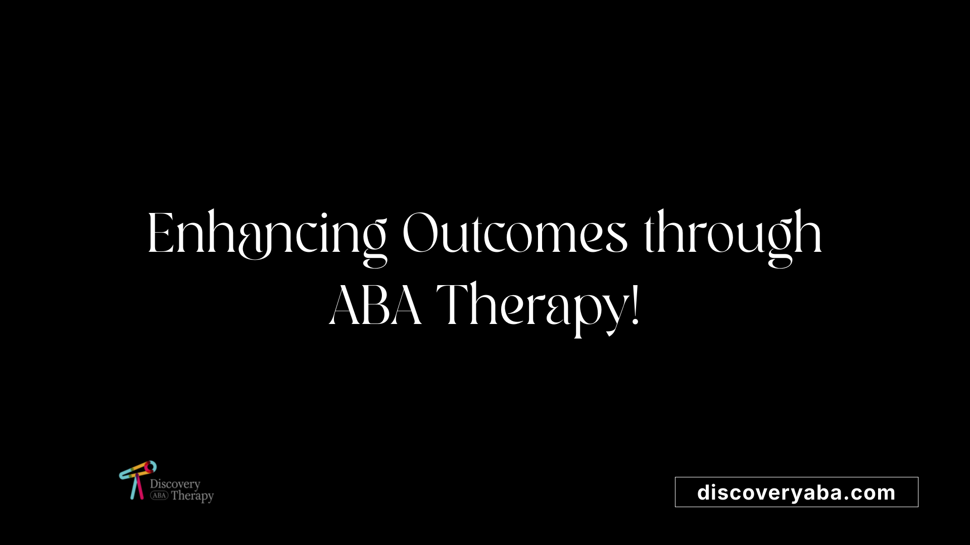 Enhancing Outcomes through ABA Therapy!