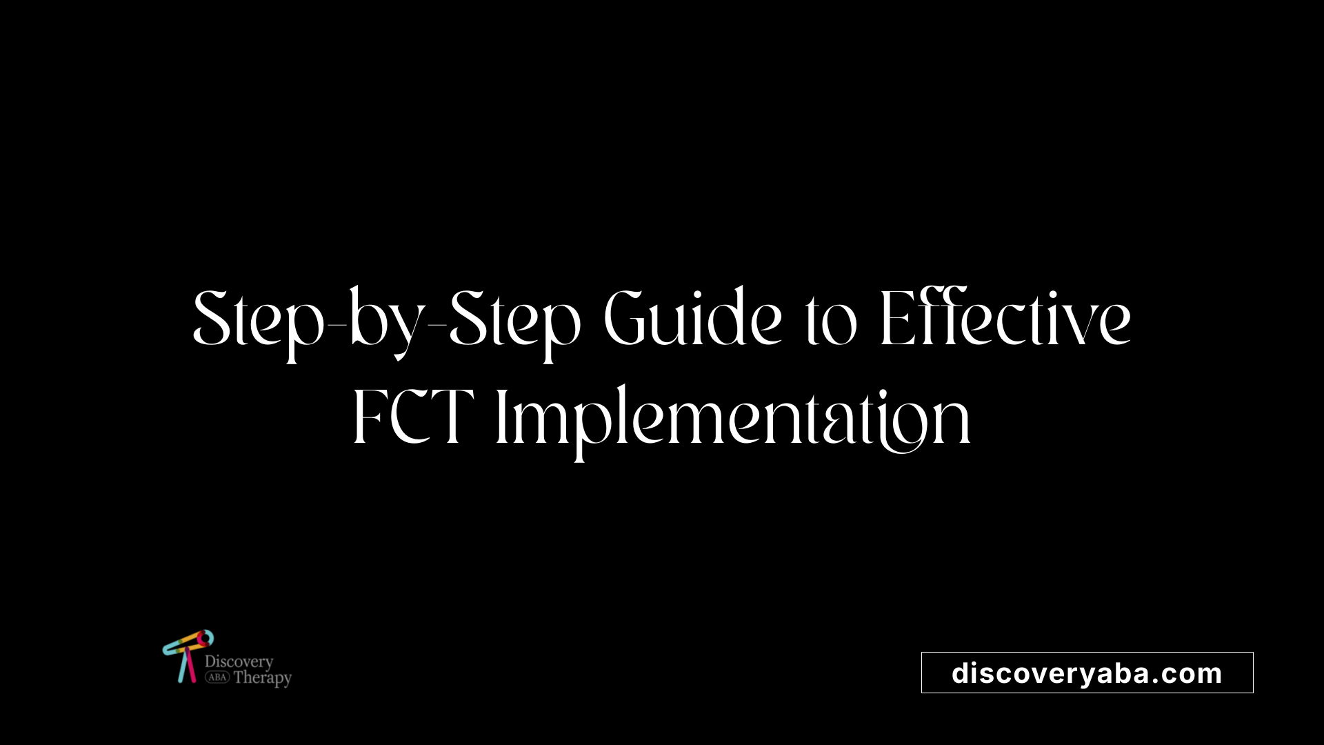 Step-by-Step Guide to Effective FCT Implementation