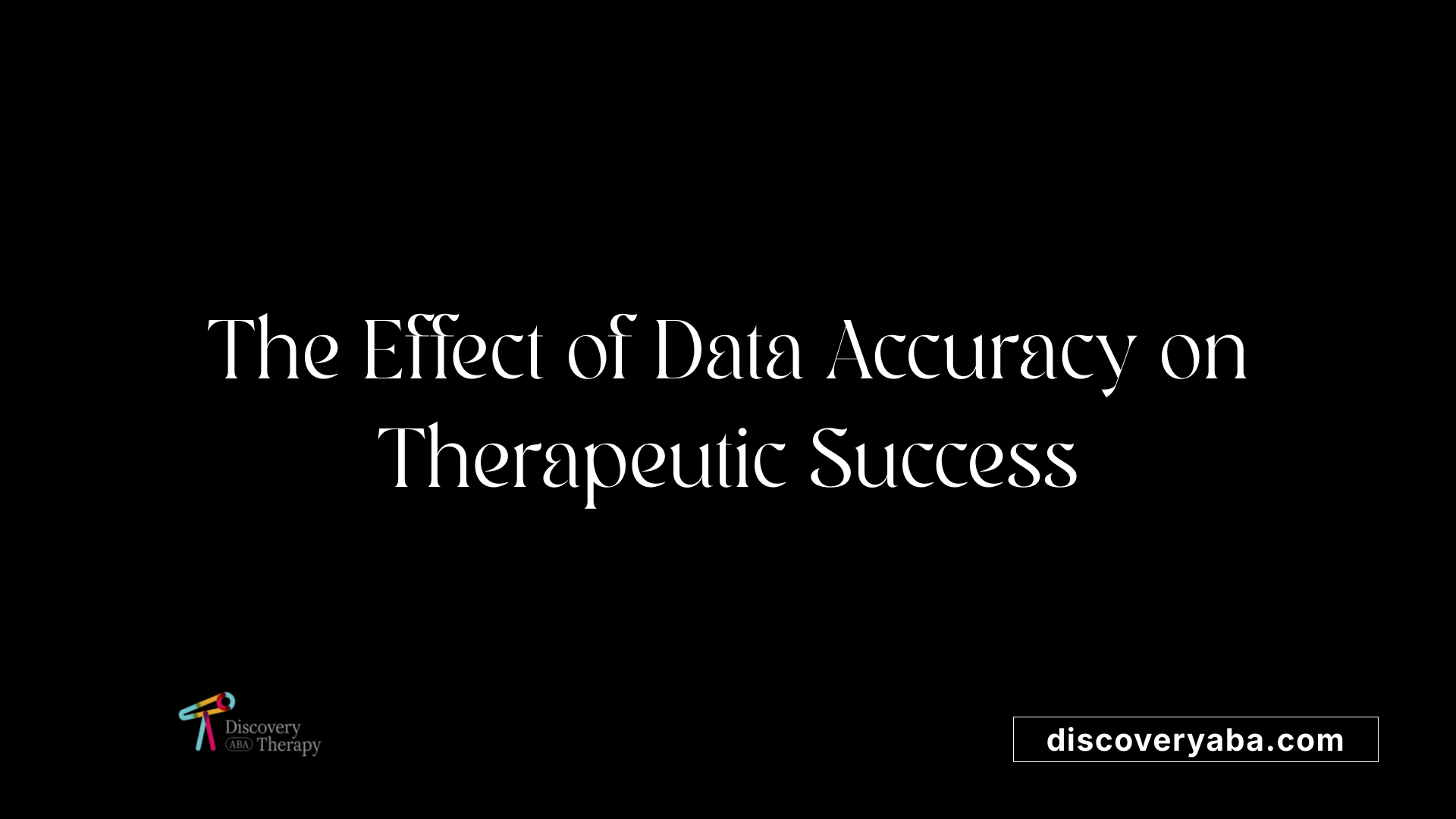 The Effect of Data Accuracy on Therapeutic Success