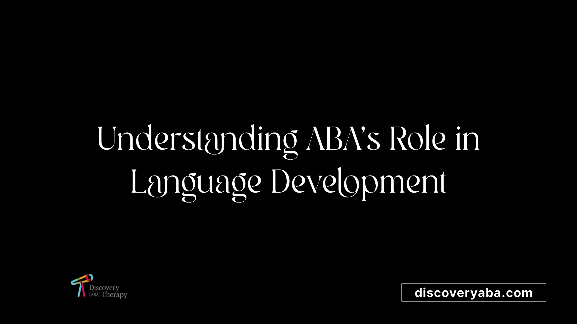 Understanding ABA's Role in Language Development