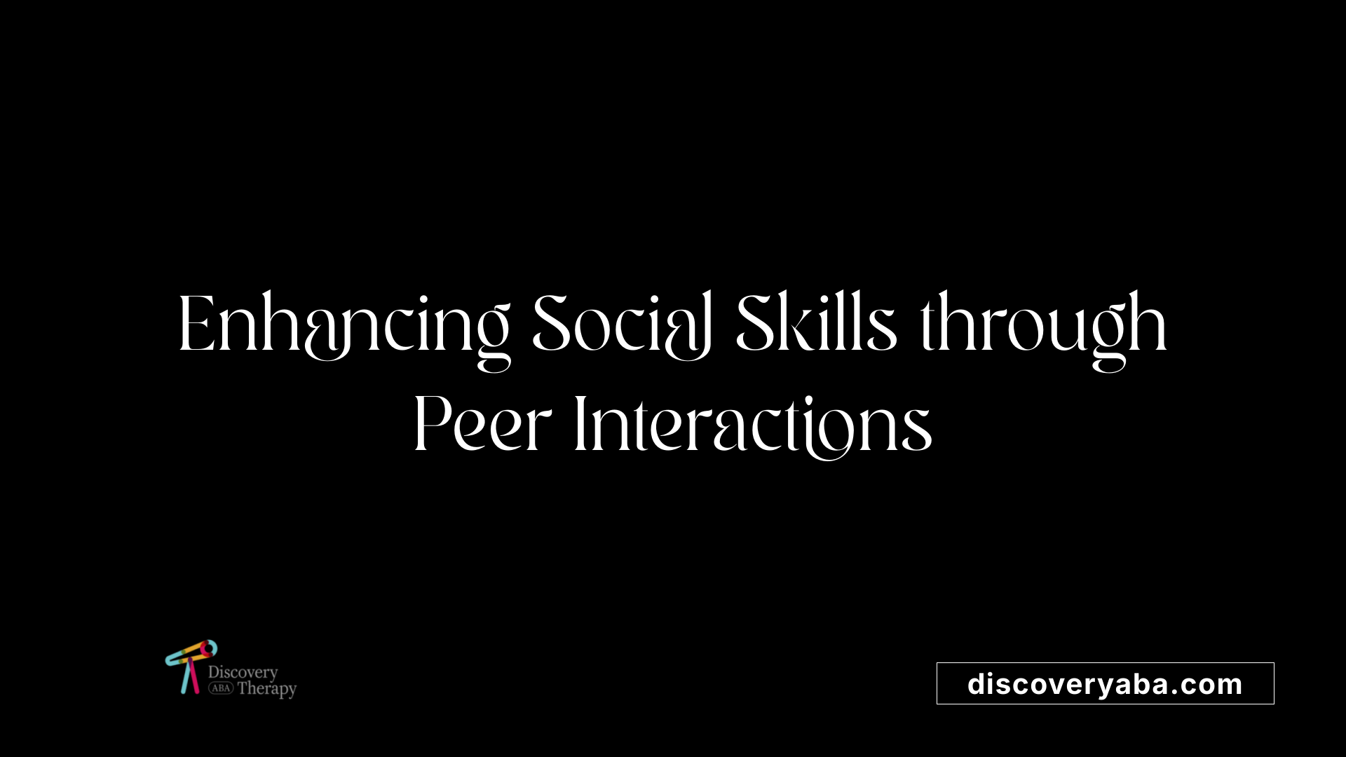 Enhancing Social Skills through Peer Interactions