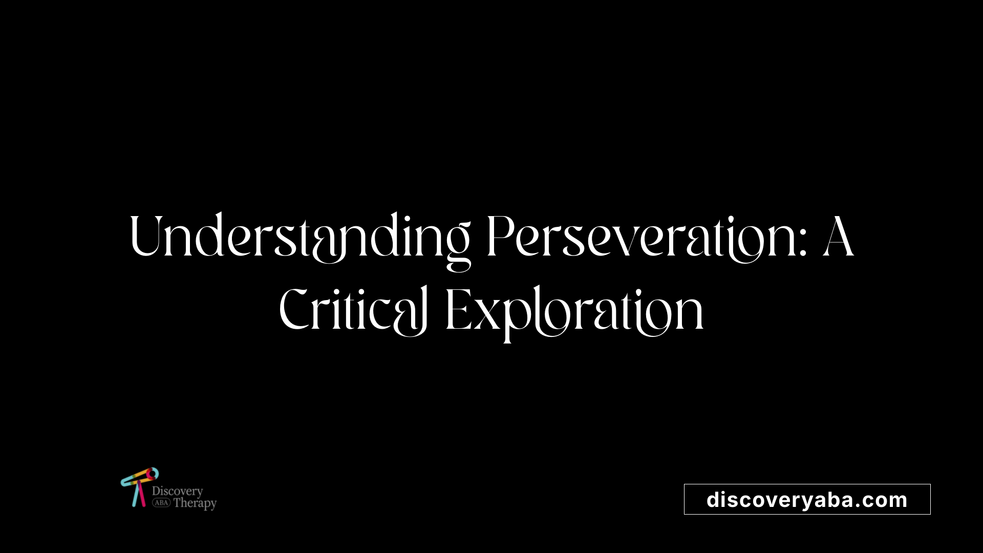 Understanding Perseveration: A Critical Exploration