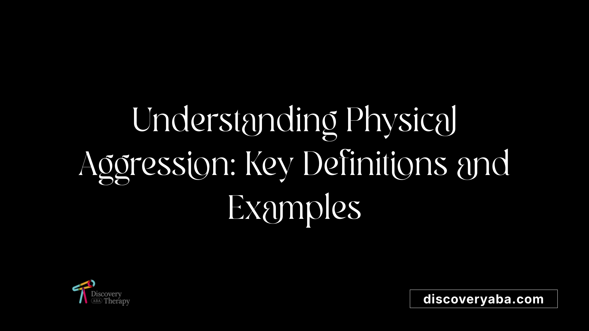 Understanding Physical Aggression: Key Definitions and Examples