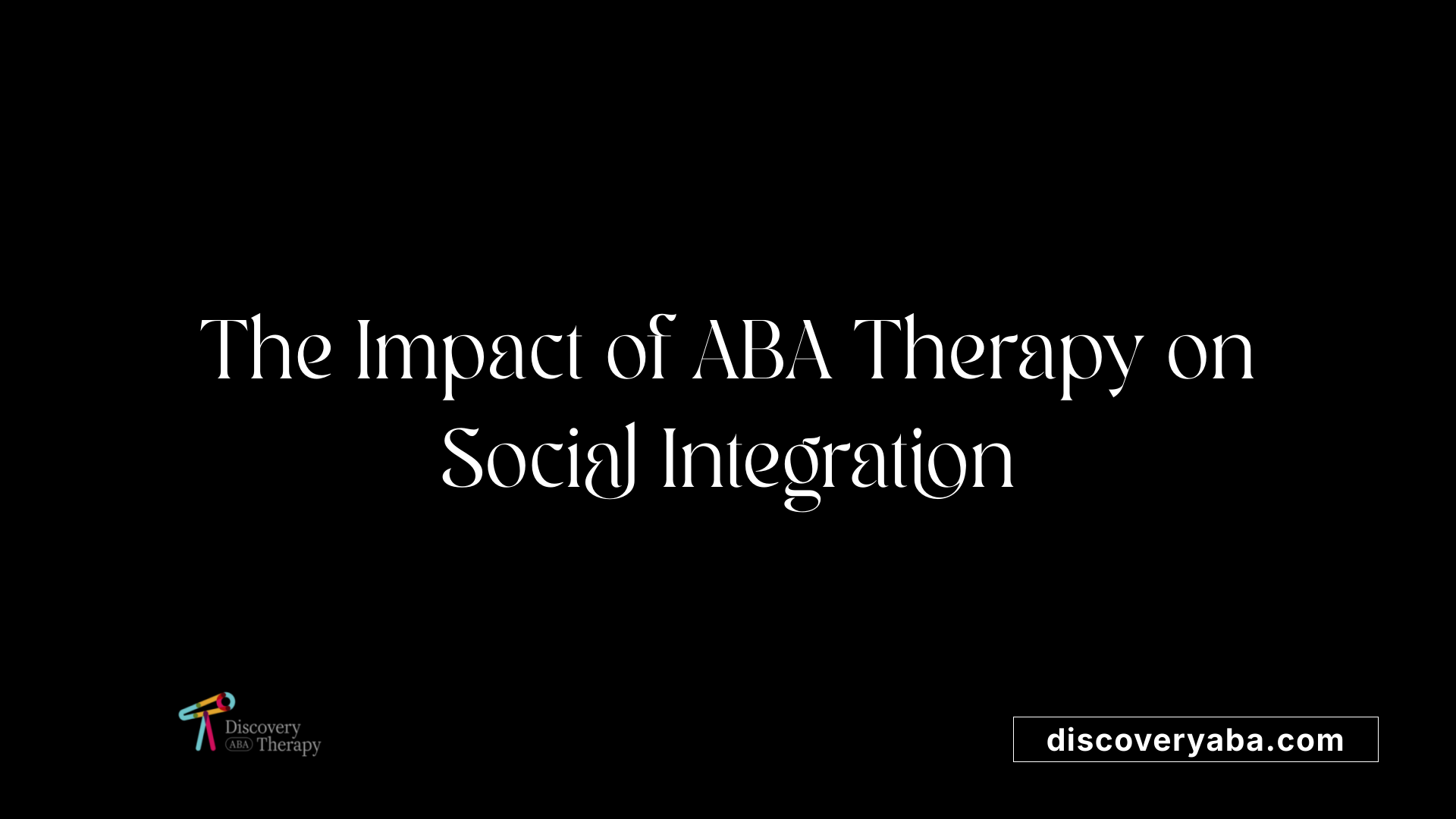 The Impact of ABA Therapy on Social Integration