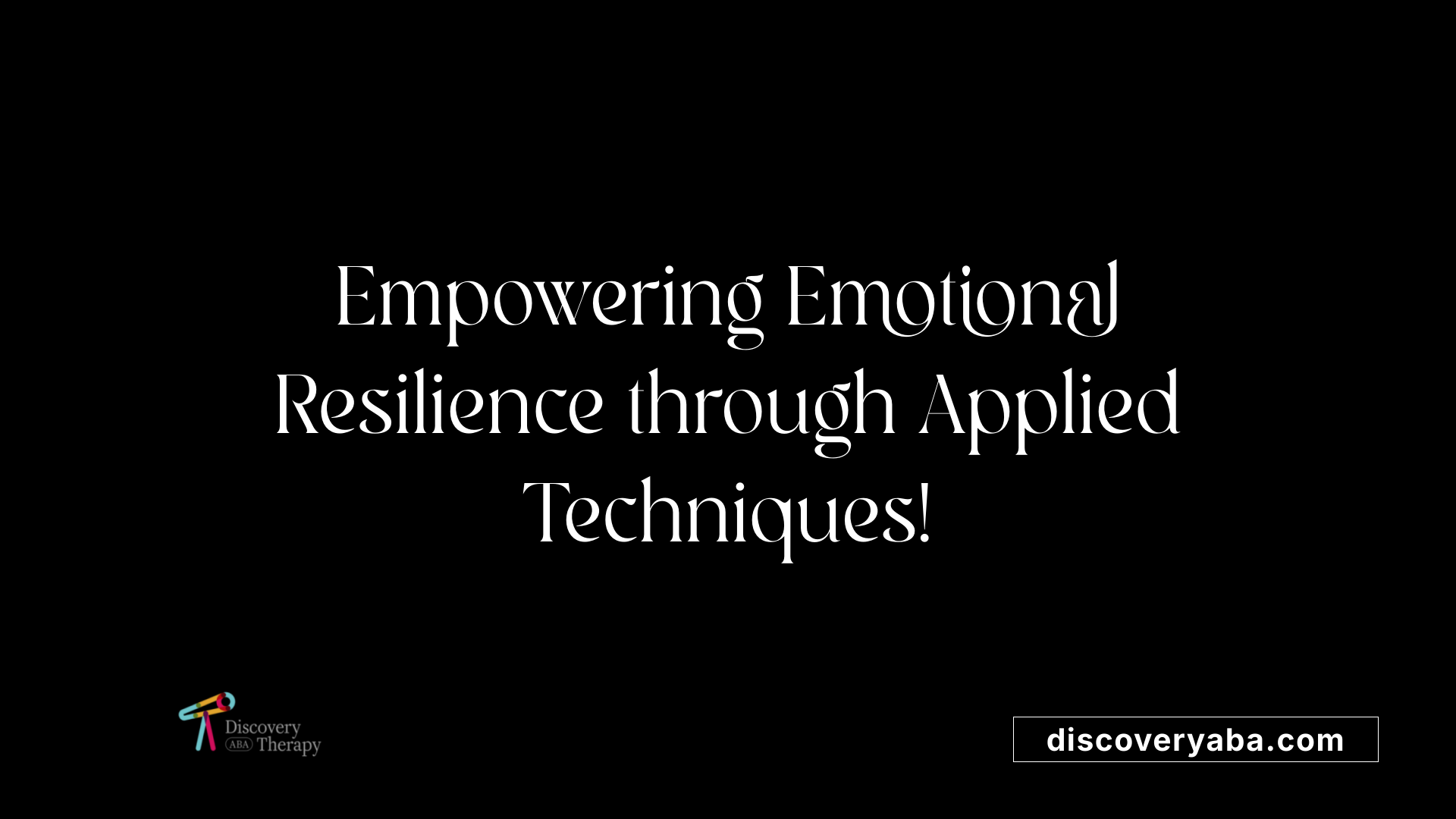 Empowering Emotional Resilience through Applied Techniques!