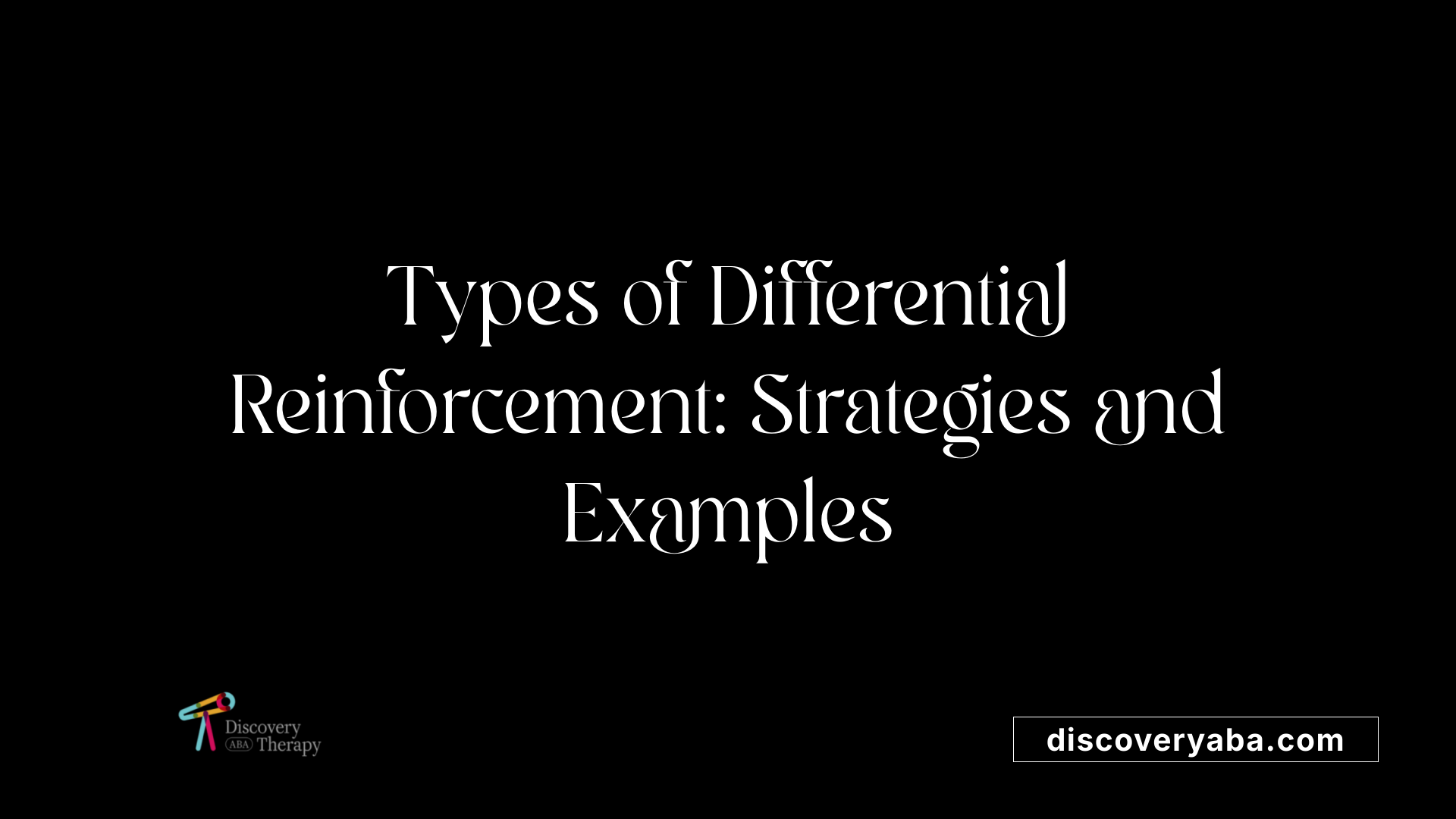 Types of Differential Reinforcement: Strategies and Examples