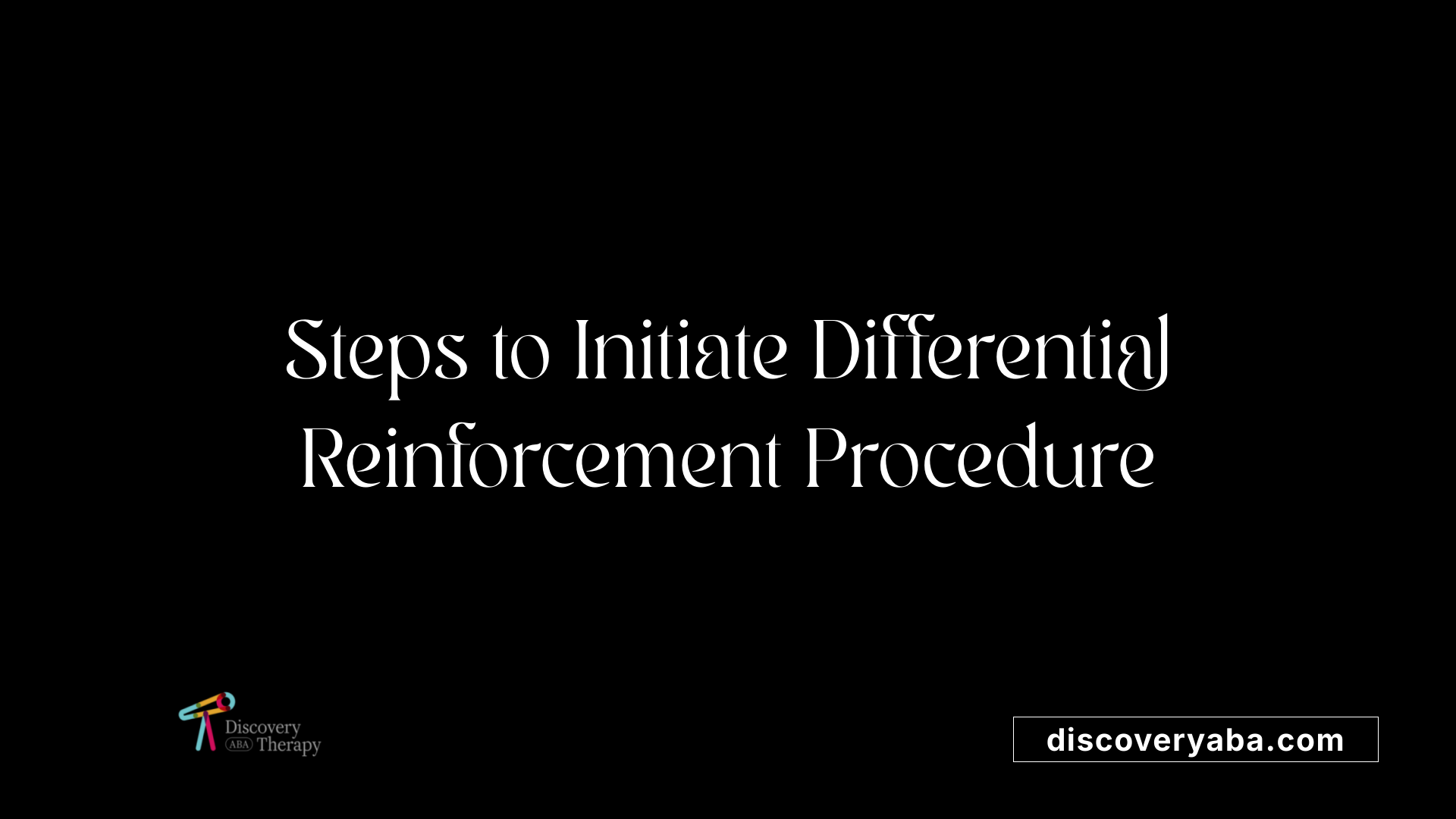 Steps to Initiate Differential Reinforcement Procedure
