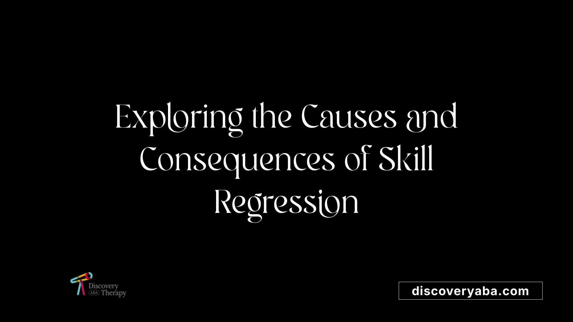 Exploring the Causes and Consequences of Skill Regression