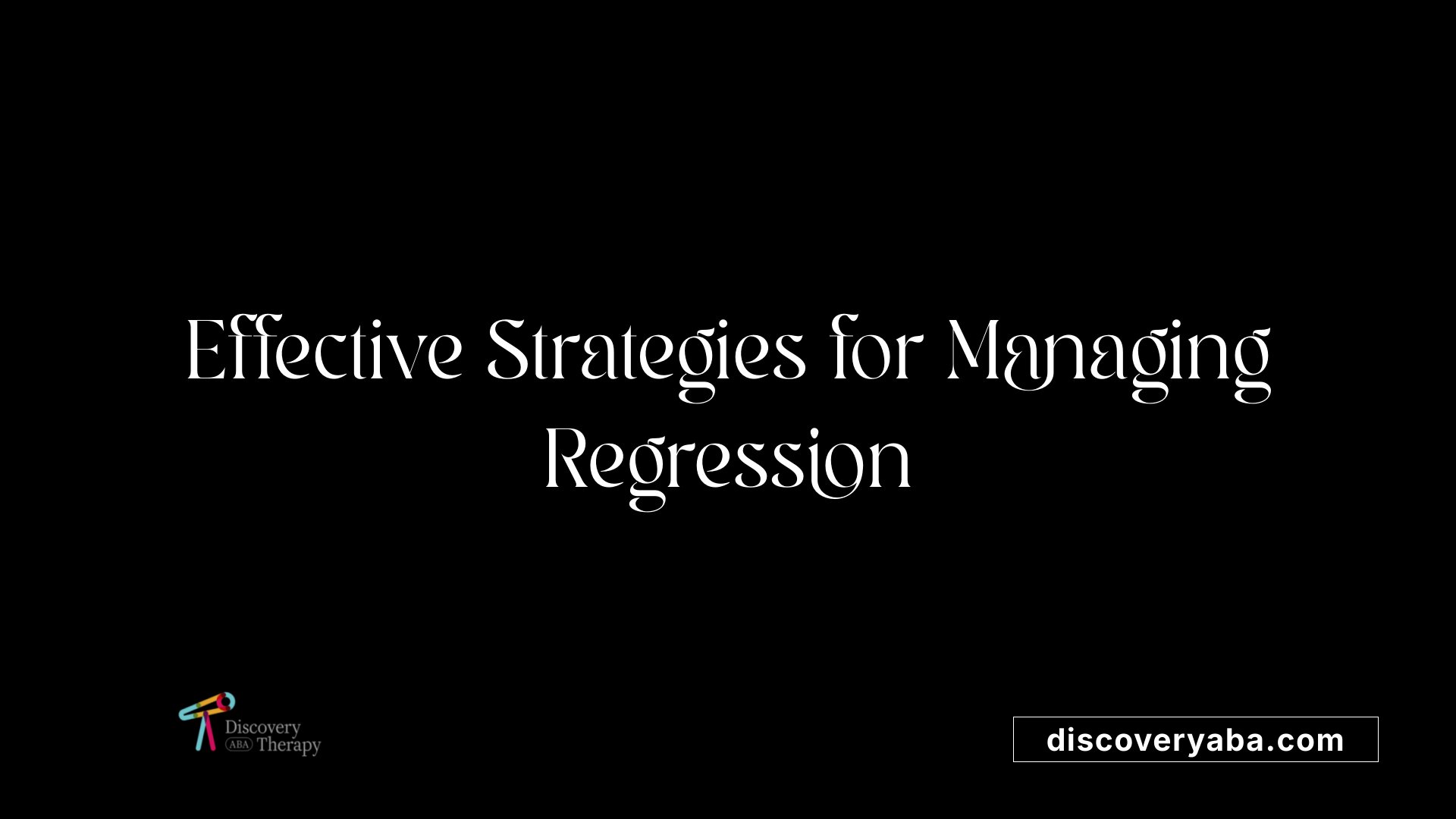 Effective Strategies for Managing Regression