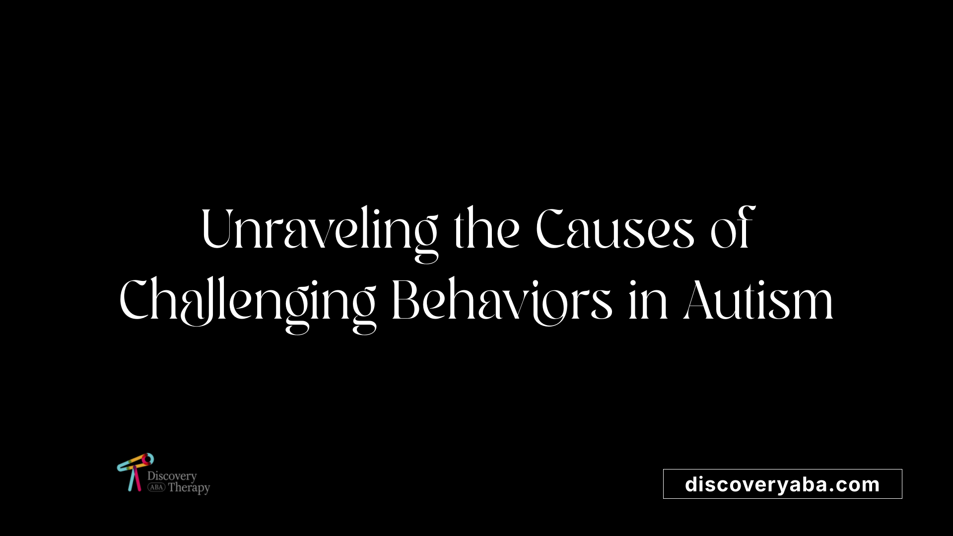Unraveling the Causes of Challenging Behaviors in Autism