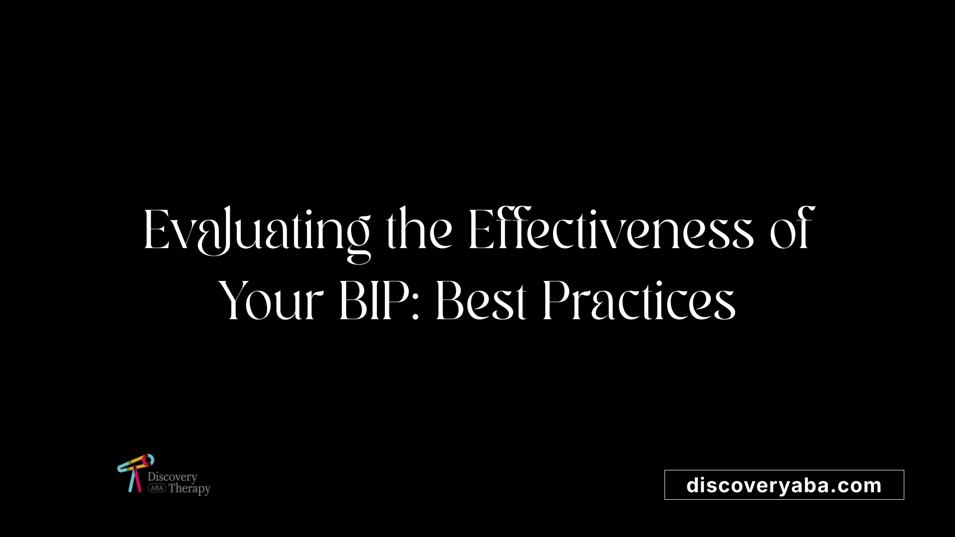 Evaluating the Effectiveness of Your BIP: Best Practices