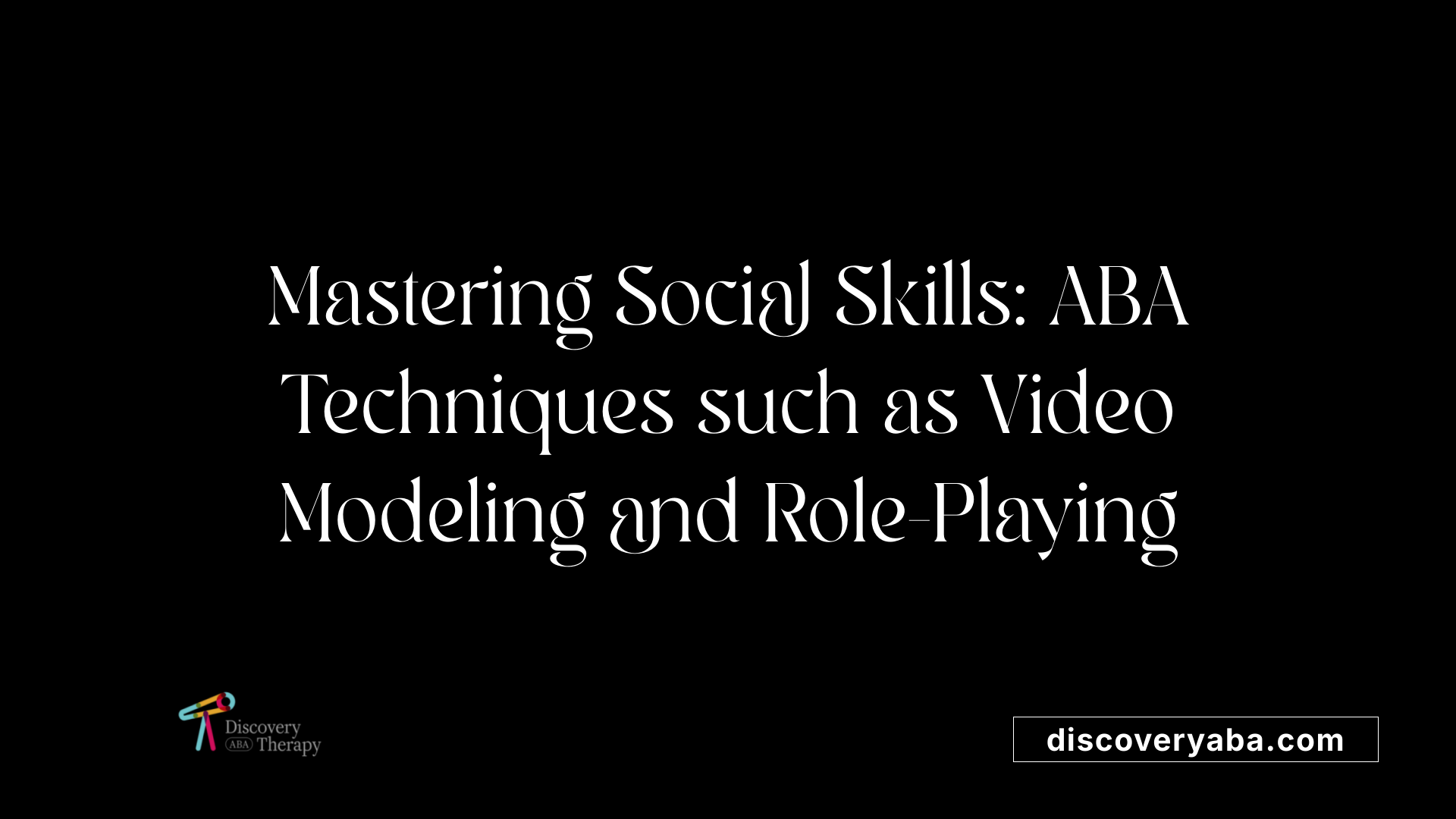 Mastering Social Skills: ABA Techniques such as Video Modeling and Role-Playing