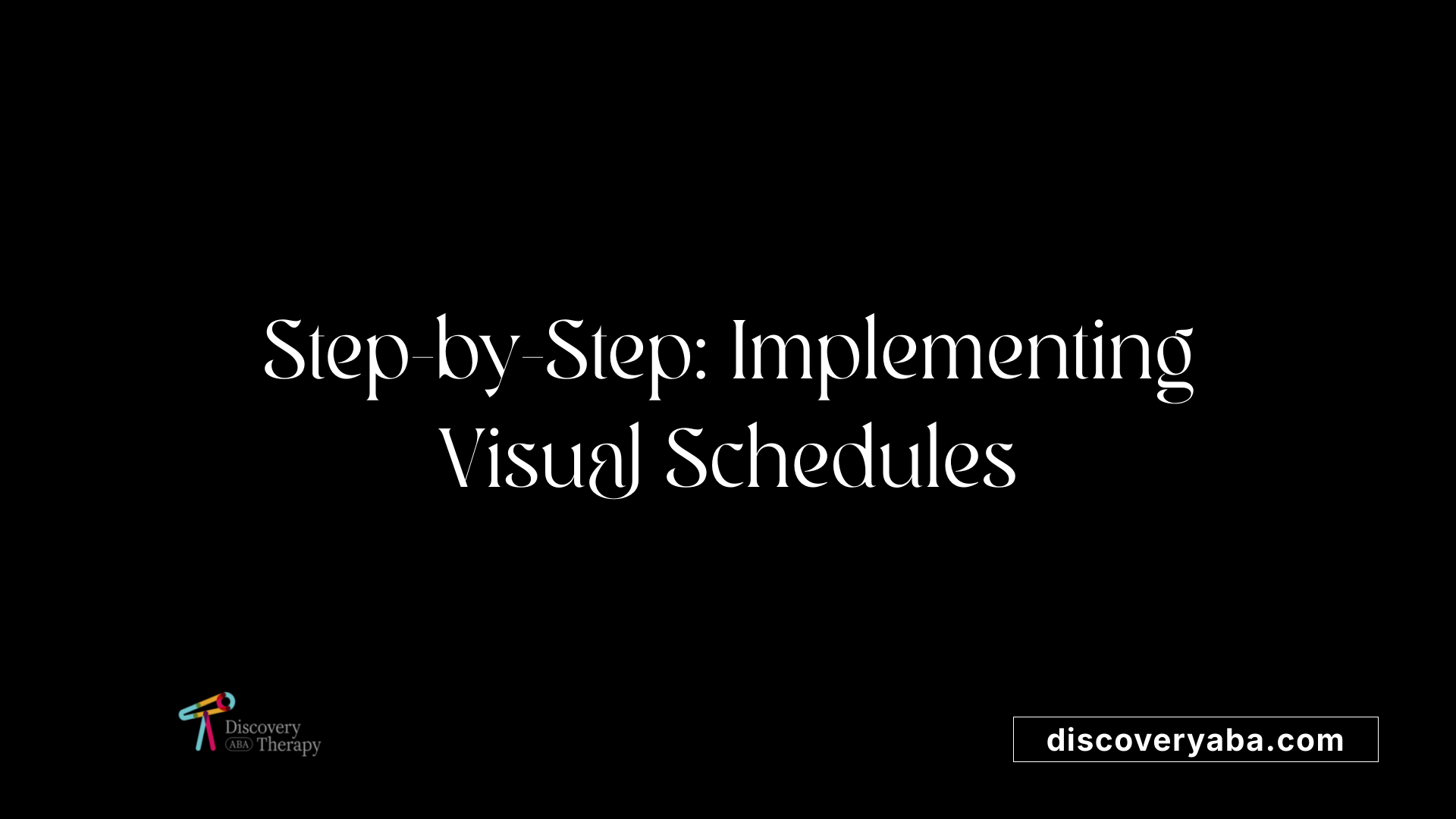 Step-by-Step: Implementing Visual Schedules