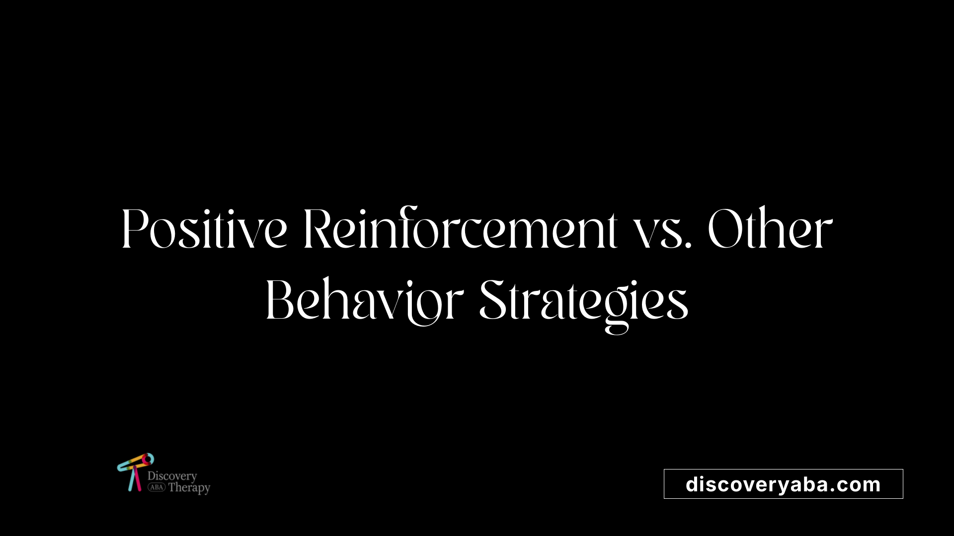 Positive Reinforcement vs. Other Behavior Strategies