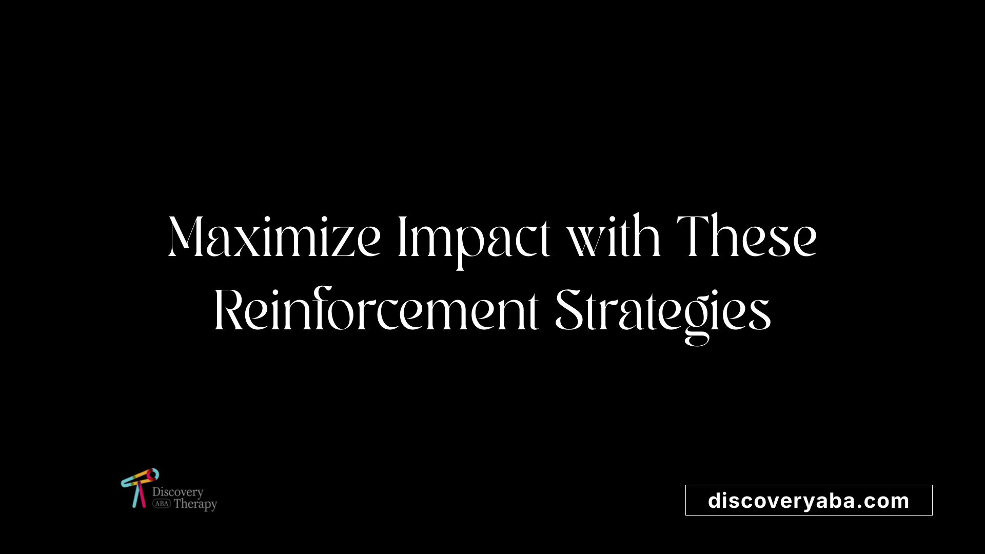 Maximize Impact with These Reinforcement Strategies