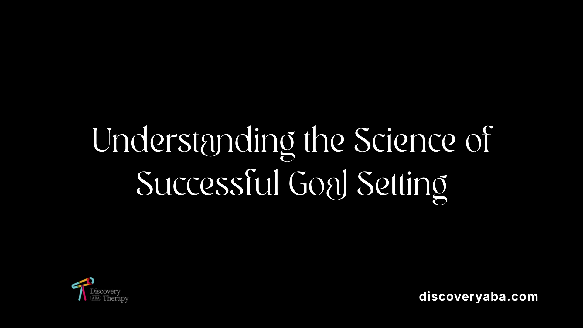 Understanding the Science of Successful Goal Setting
