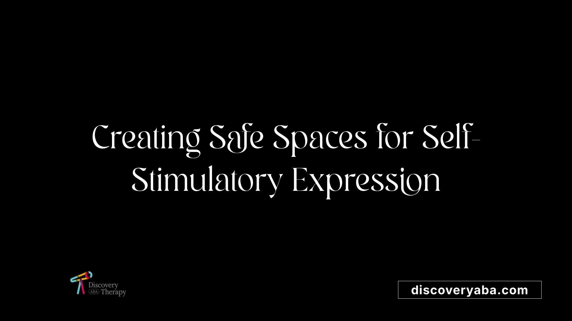 Creating Safe Spaces for Self-Stimulatory Expression