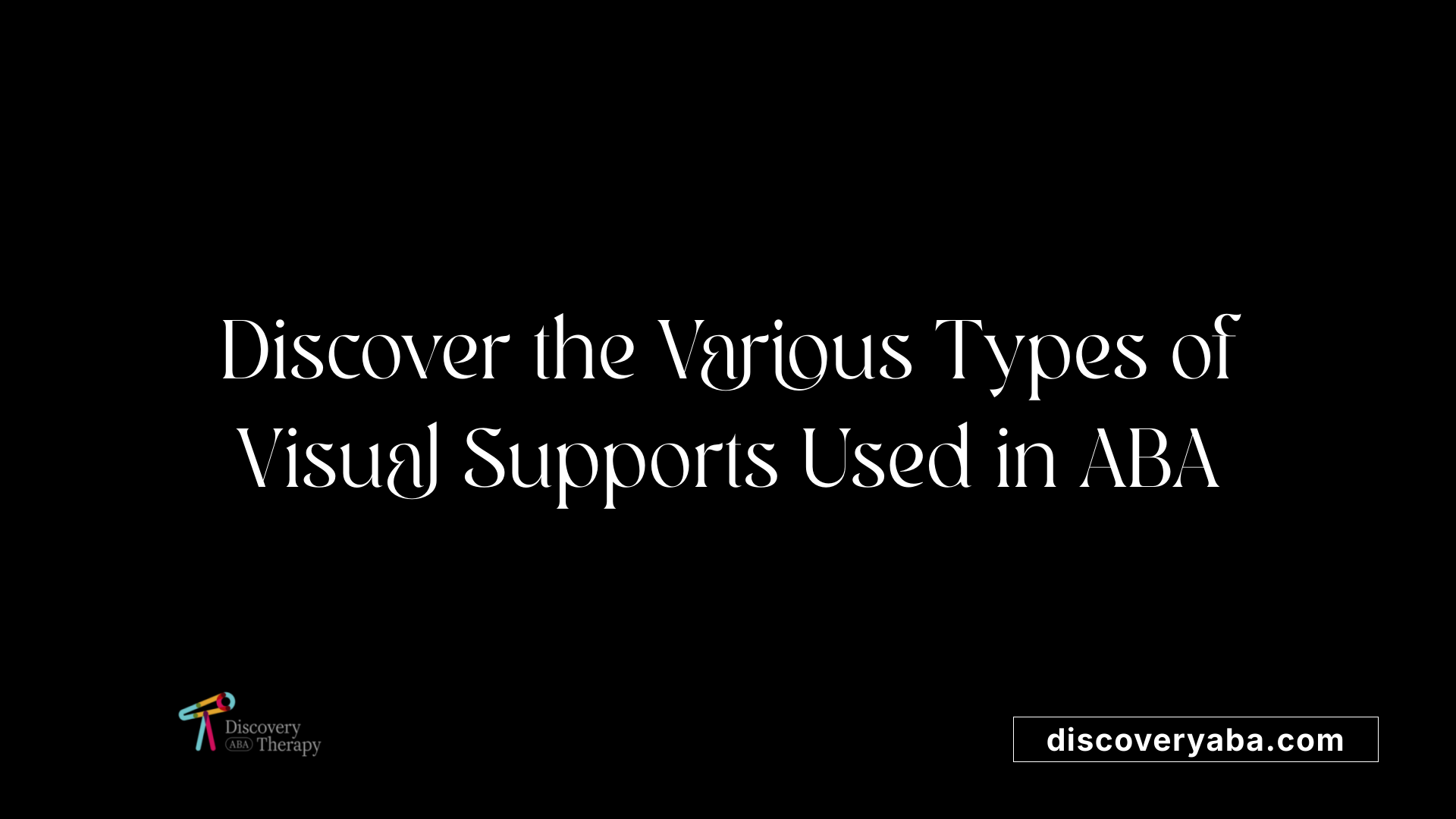 Discover the Various Types of Visual Supports Used in ABA