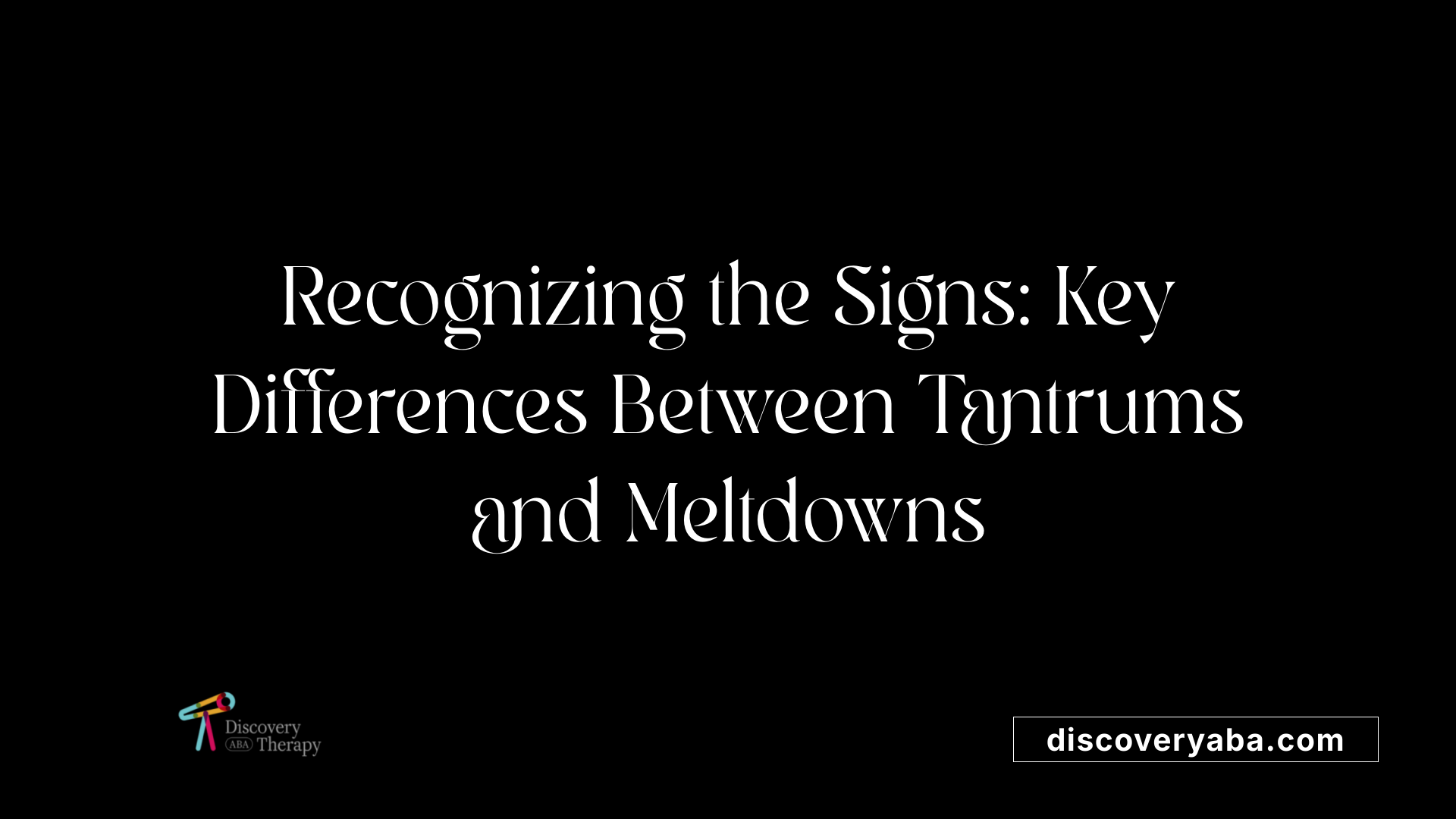 Recognizing the Signs: Key Differences Between Tantrums and Meltdowns