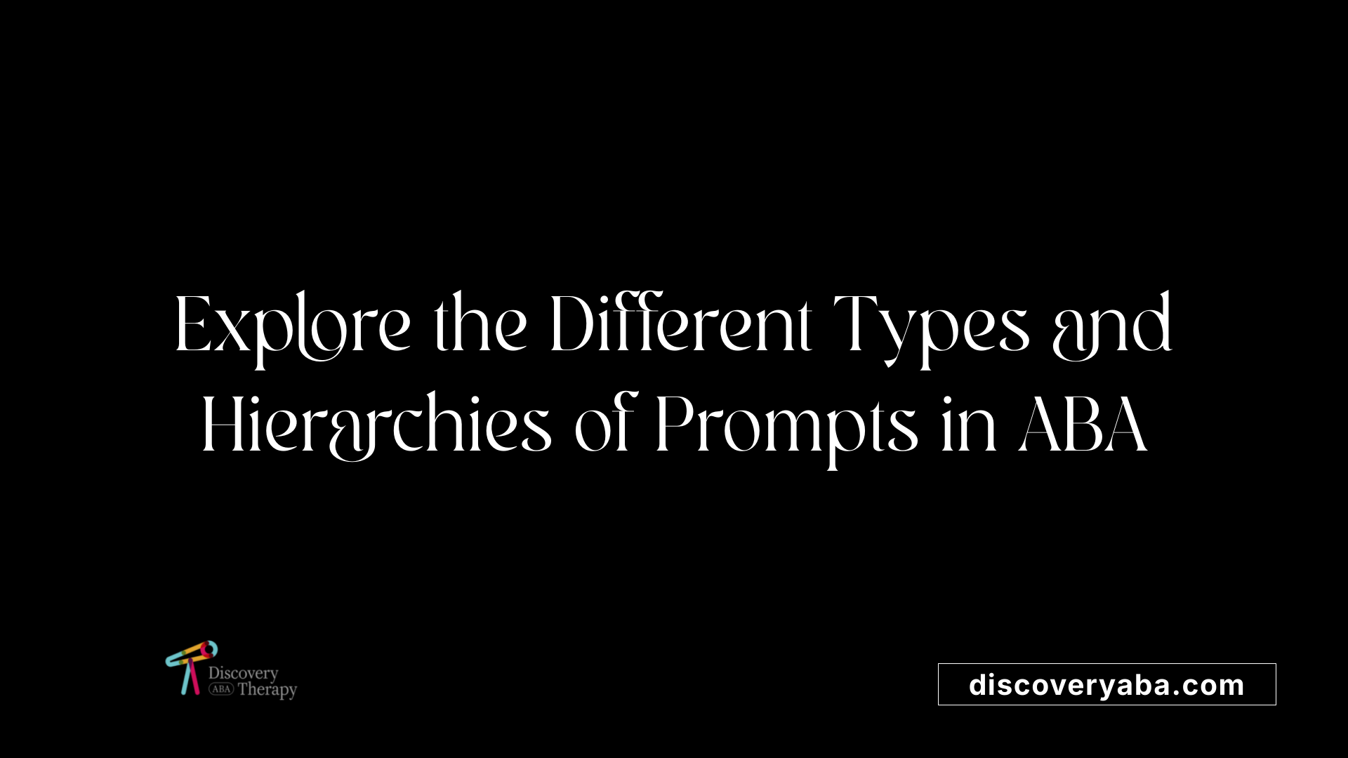 Explore the Different Types and Hierarchies of Prompts in ABA