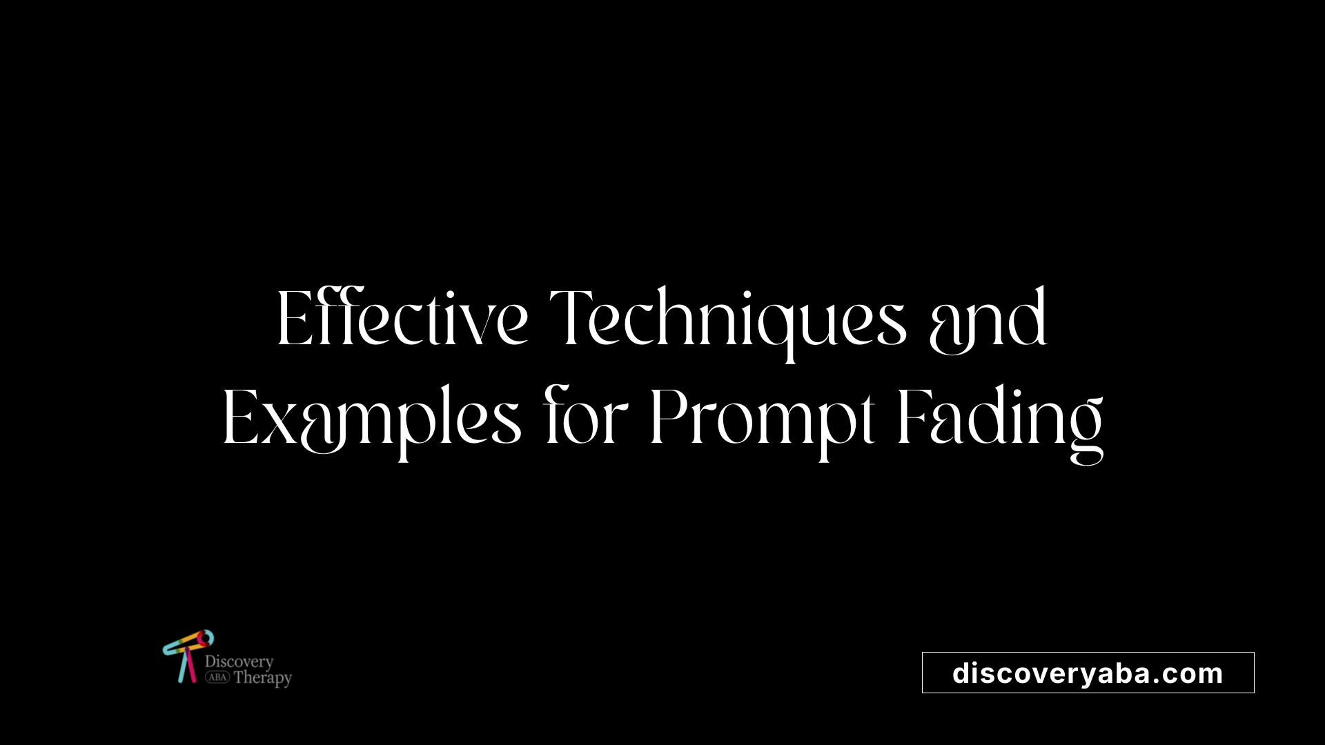 Effective Techniques and Examples for Prompt Fading