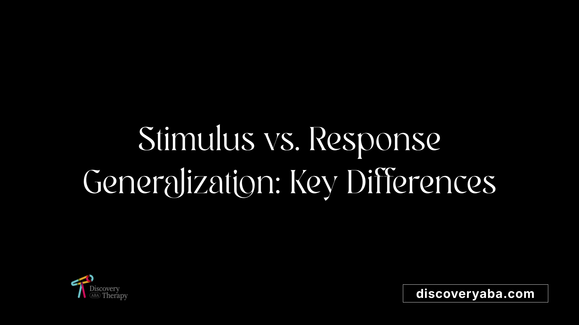 Stimulus vs. Response Generalization: Key Differences