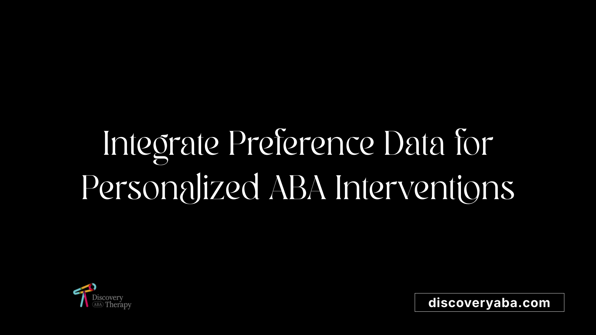 Integrate Preference Data for Personalized ABA Interventions