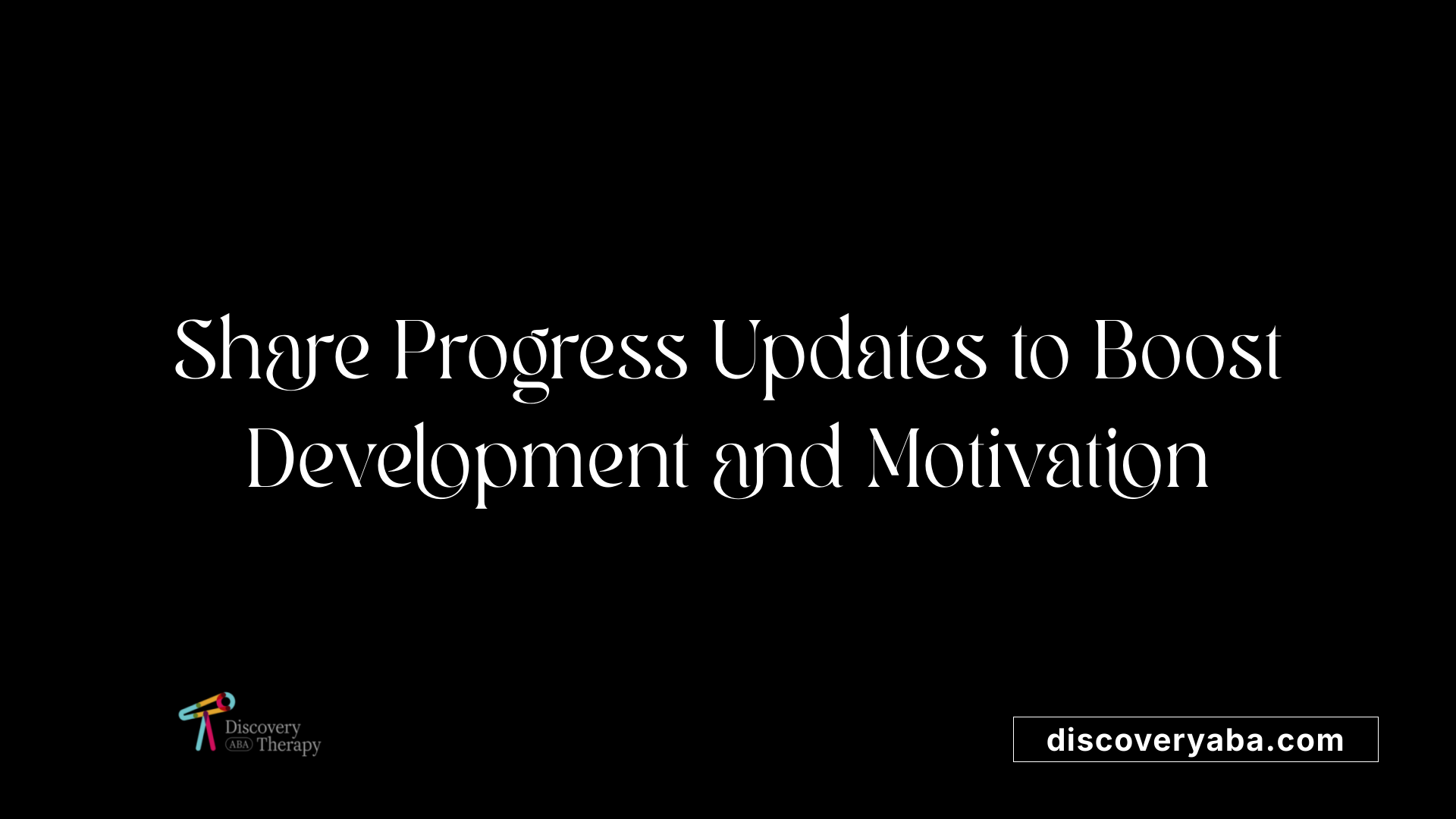 Share Progress Updates to Boost Development and Motivation