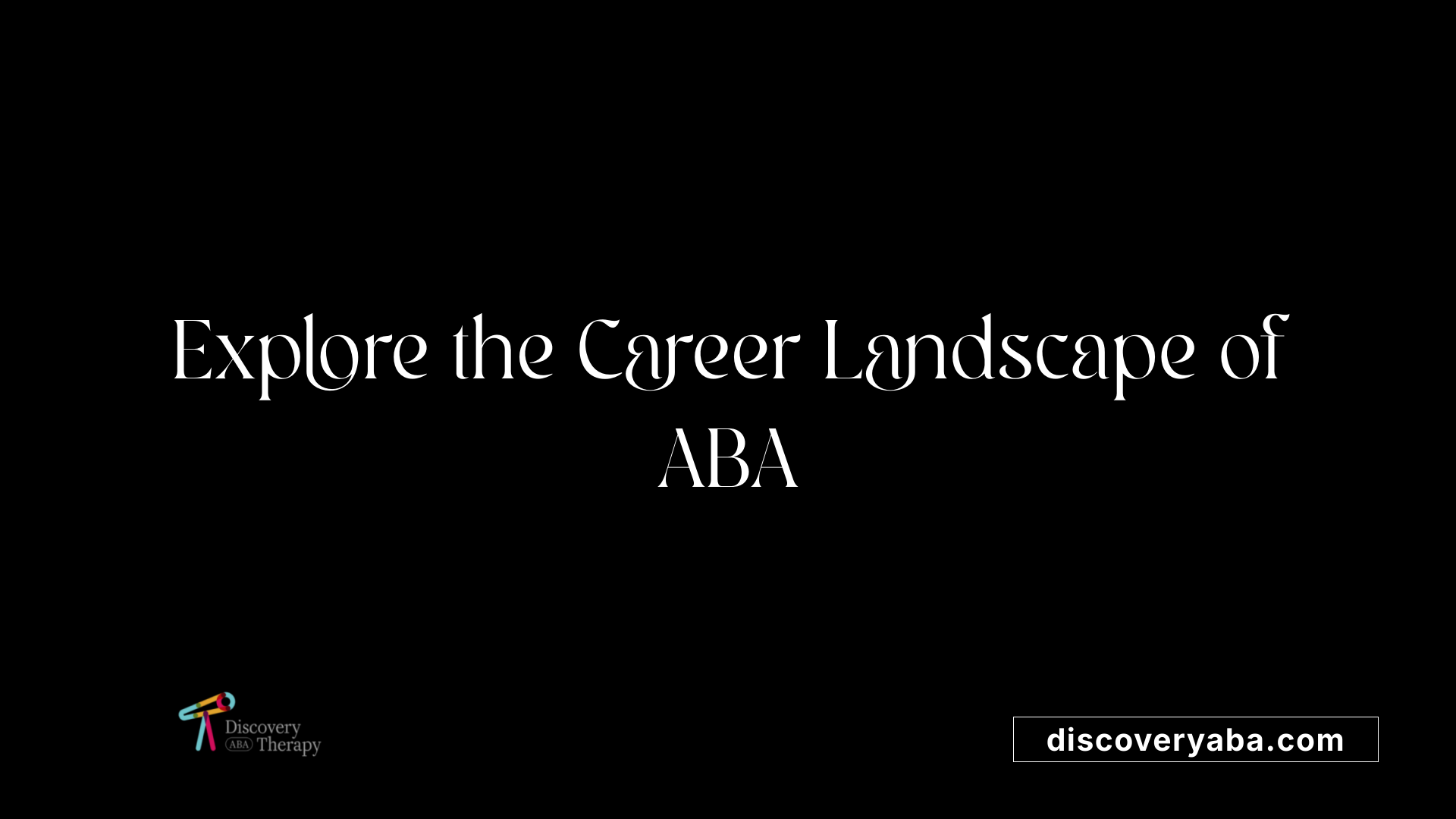 Explore the Career Landscape of ABA