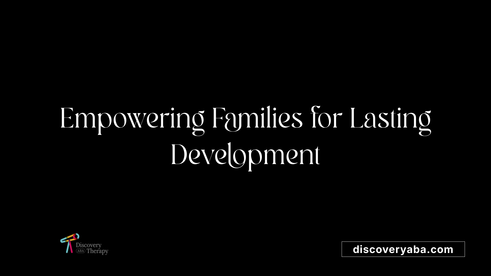 Empowering Families for Lasting Development