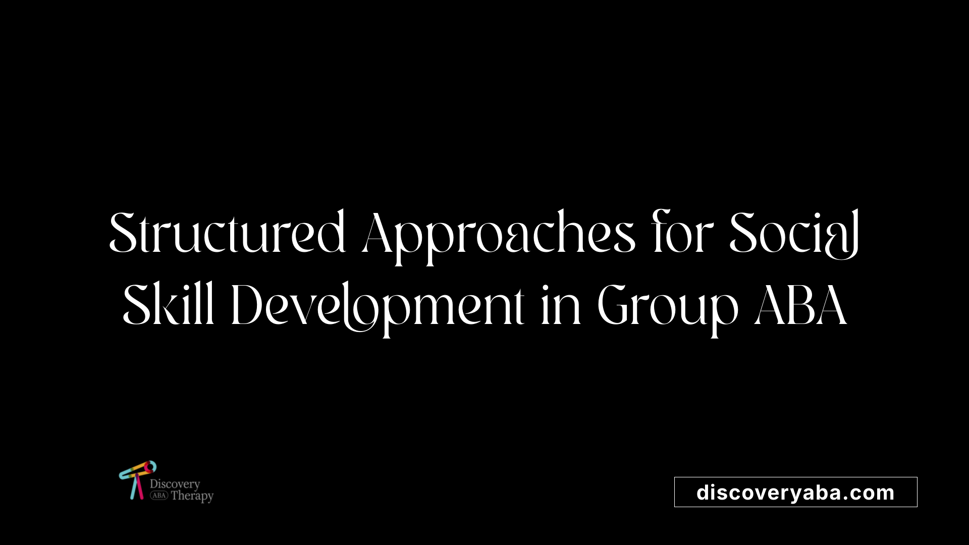 Structured Approaches for Social Skill Development in Group ABA