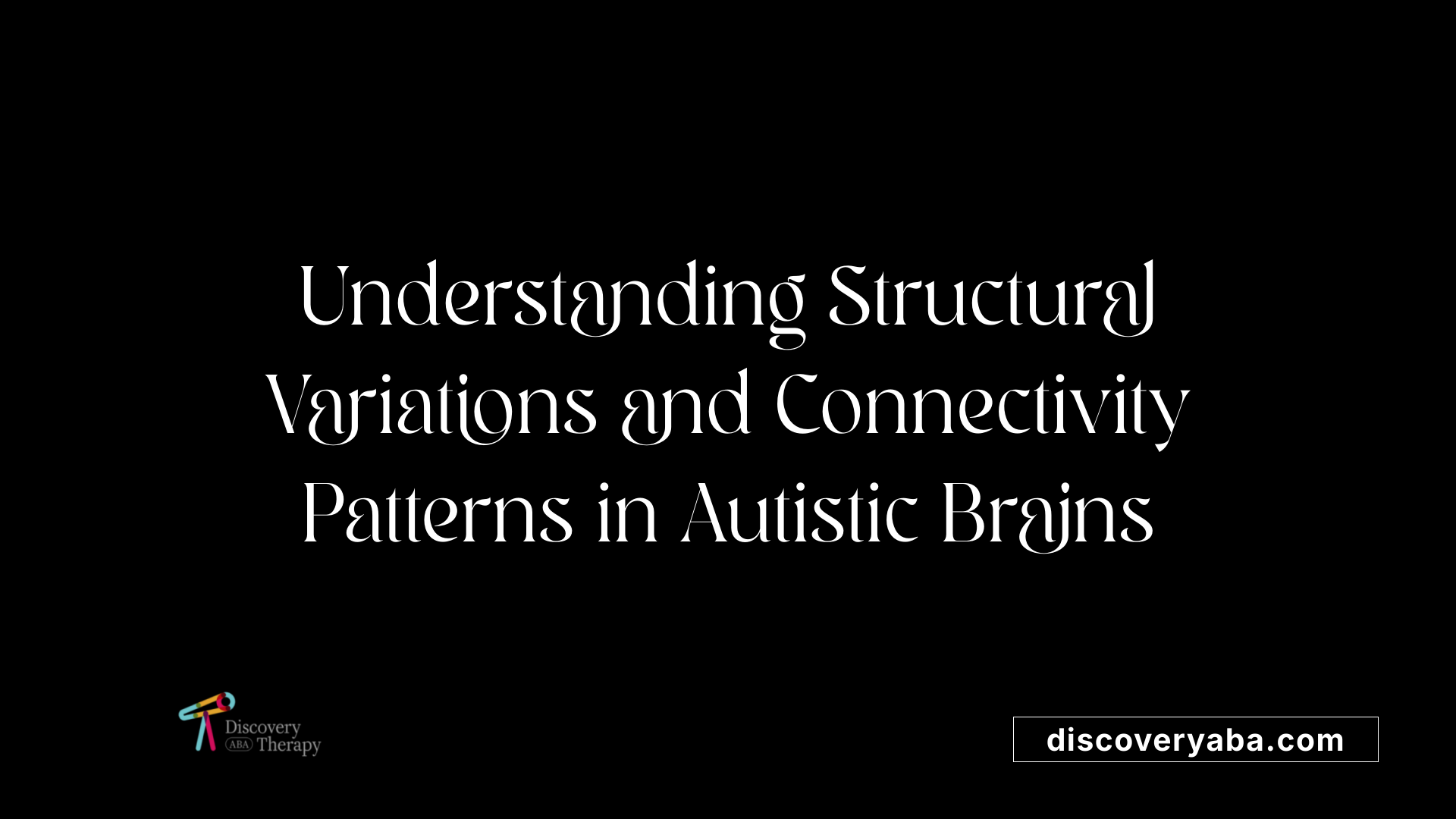 Understanding Structural Variations and Connectivity Patterns in Autistic Brains