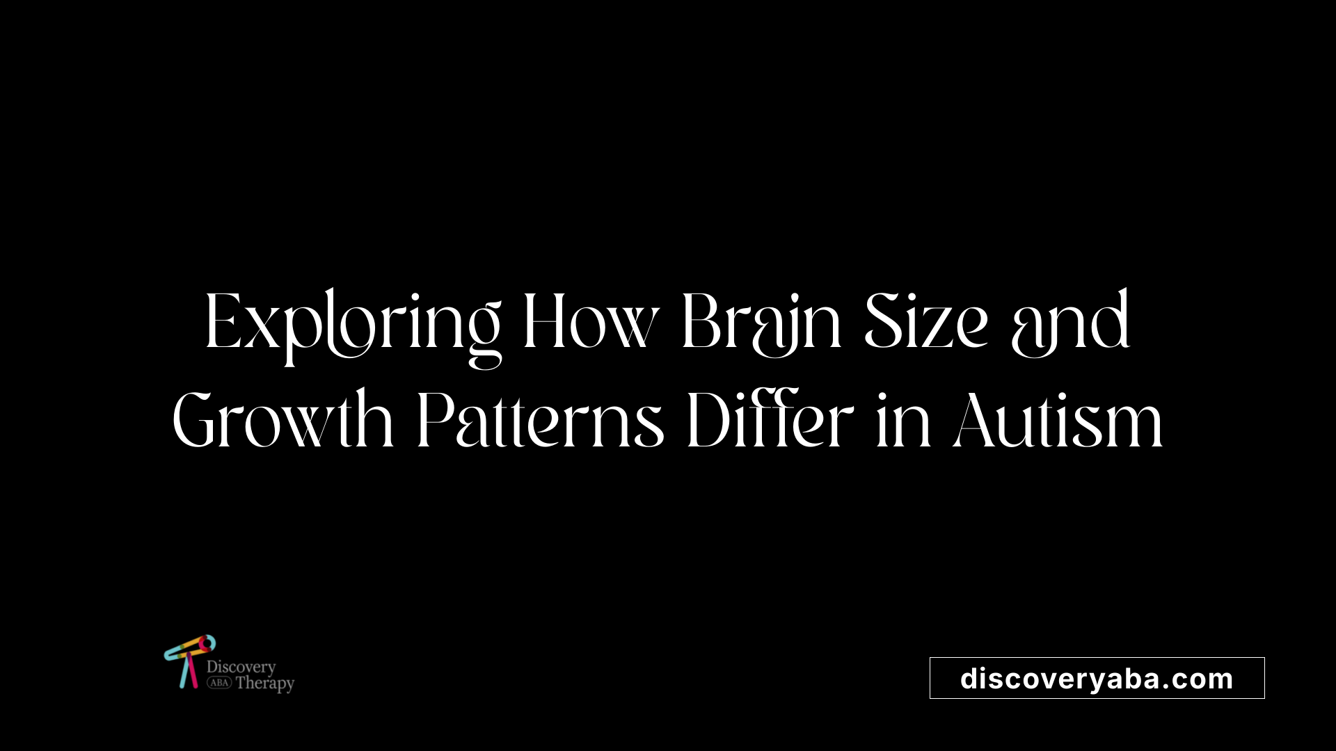 Exploring How Brain Size and Growth Patterns Differ in Autism