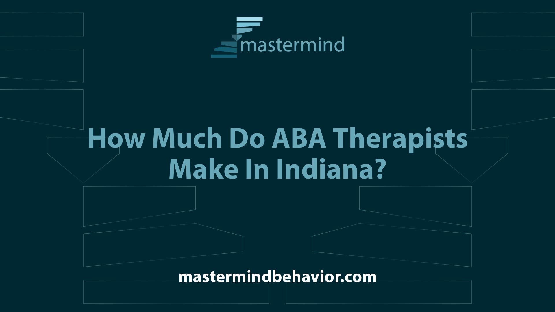 How Much Do ABA Therapists Make In Indiana?