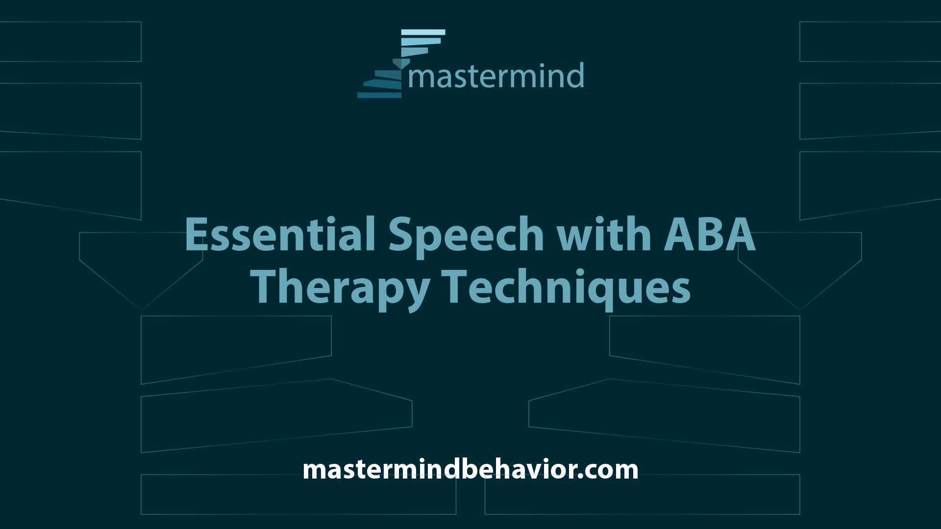 Essential Speech with ABA Therapy Techniques
