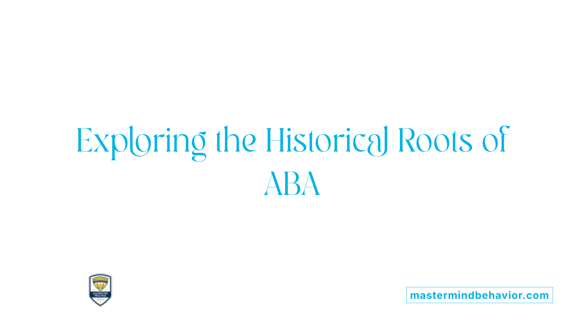 Exploring the Historical Roots of ABA